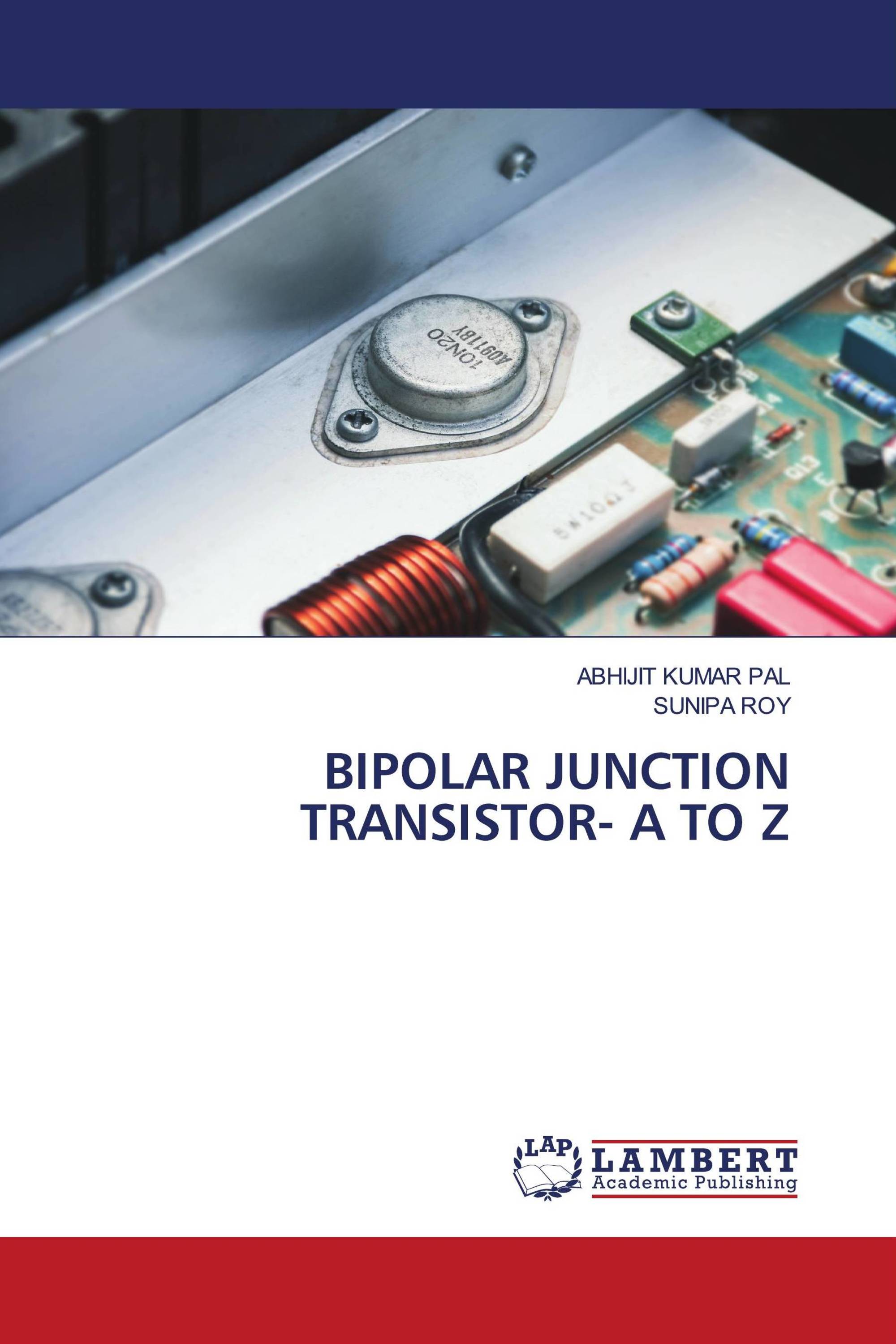 BIPOLAR JUNCTION TRANSISTOR- A TO Z