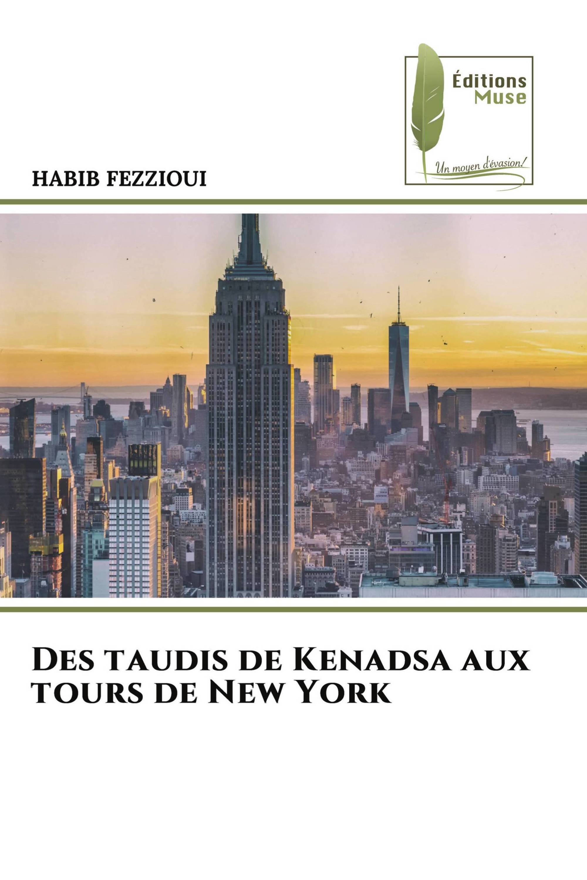 Des taudis de Kenadsa aux tours de New York