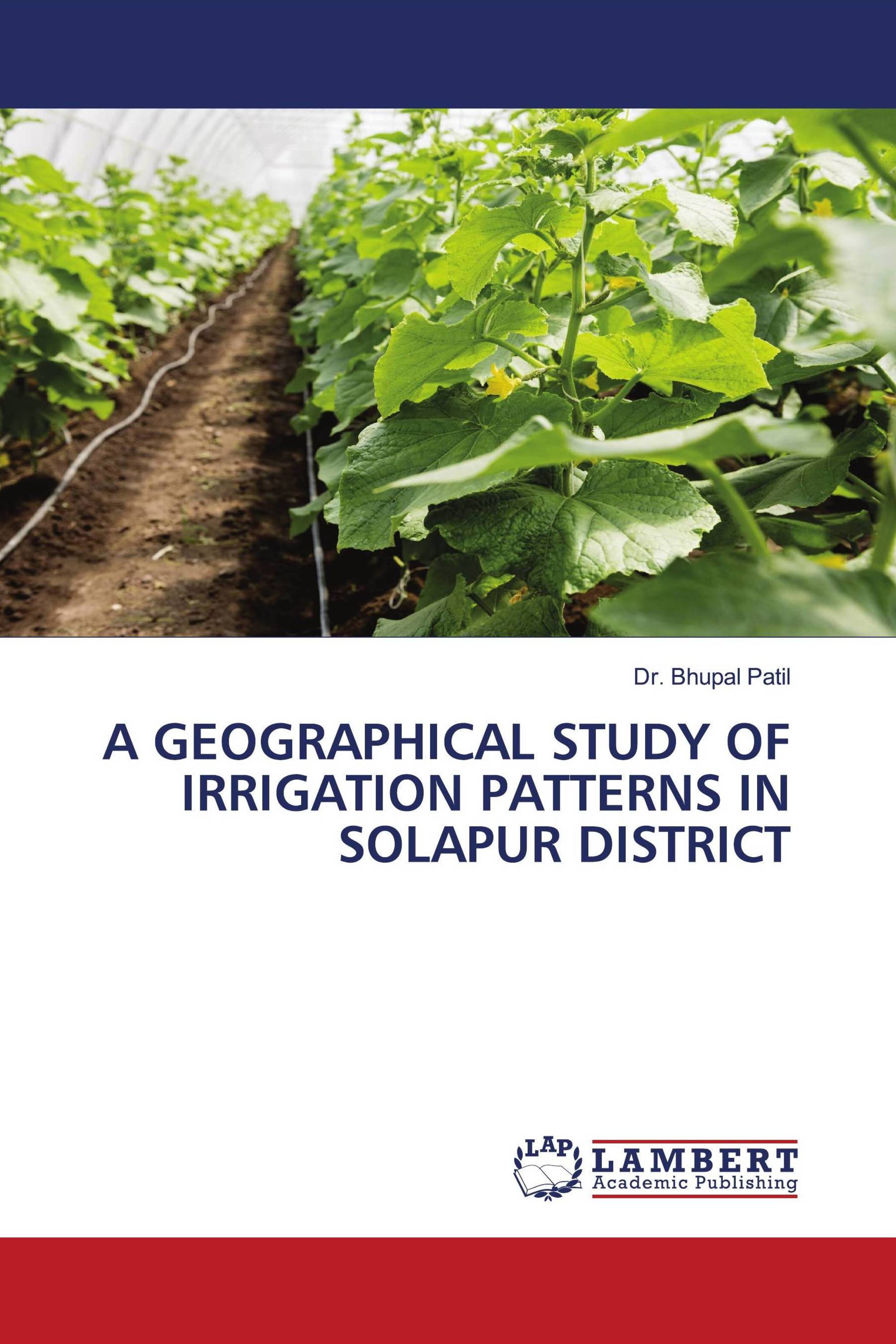 A GEOGRAPHICAL STUDY OF IRRIGATION PATTERNS IN SOLAPUR DISTRICT