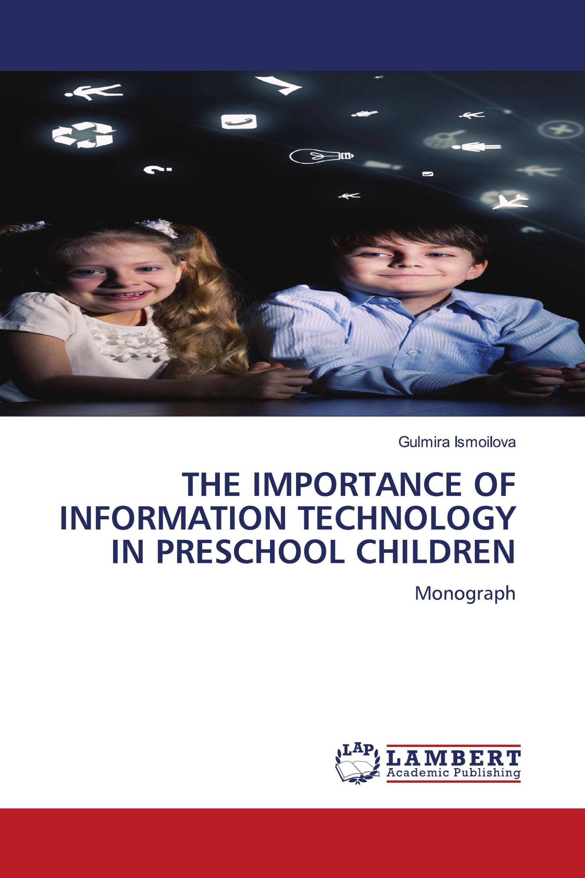 THE IMPORTANCE OF INFORMATION TECHNOLOGY IN PRESCHOOL CHILDREN