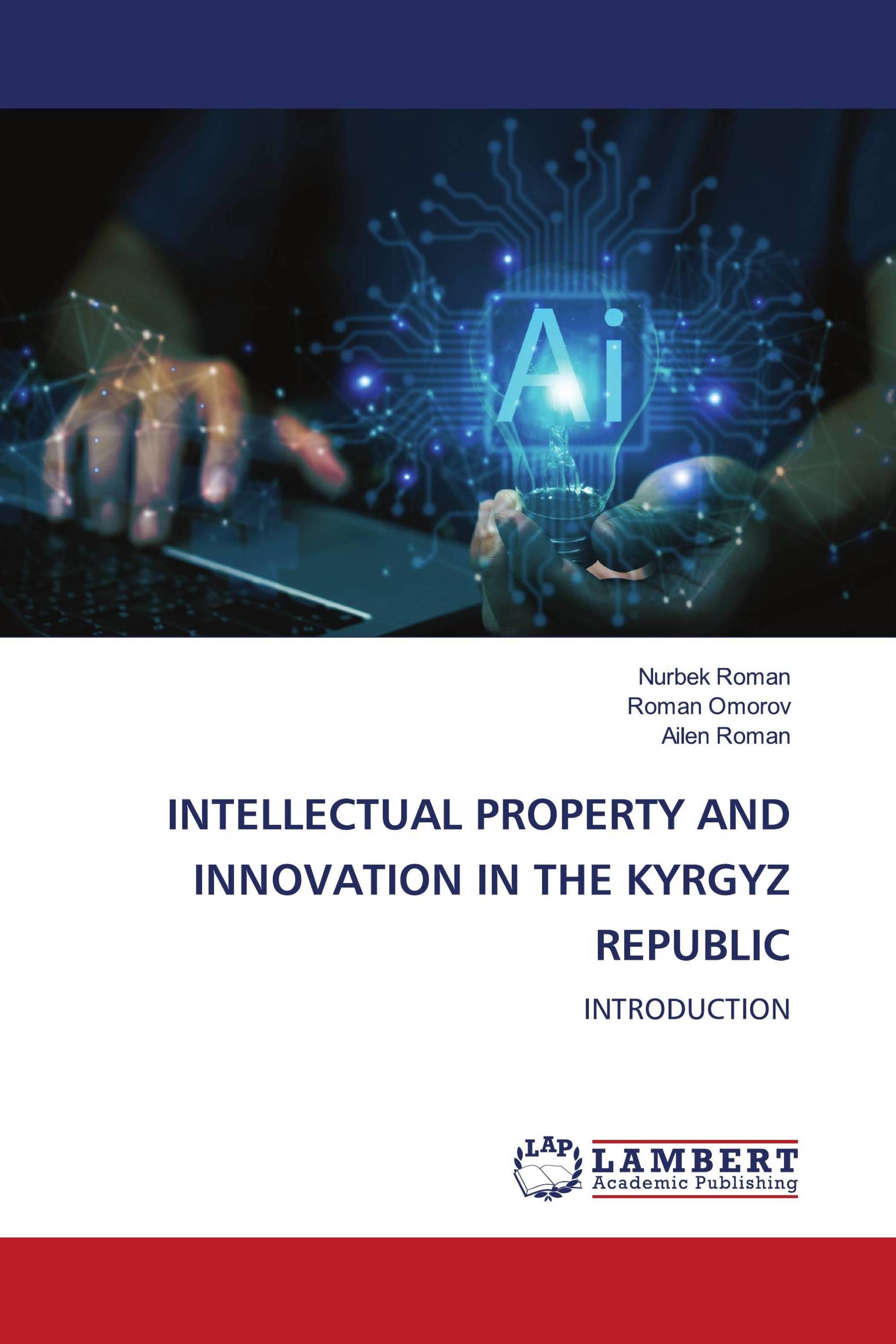 INTELLECTUAL PROPERTY AND INNOVATION IN THE KYRGYZ REPUBLIC