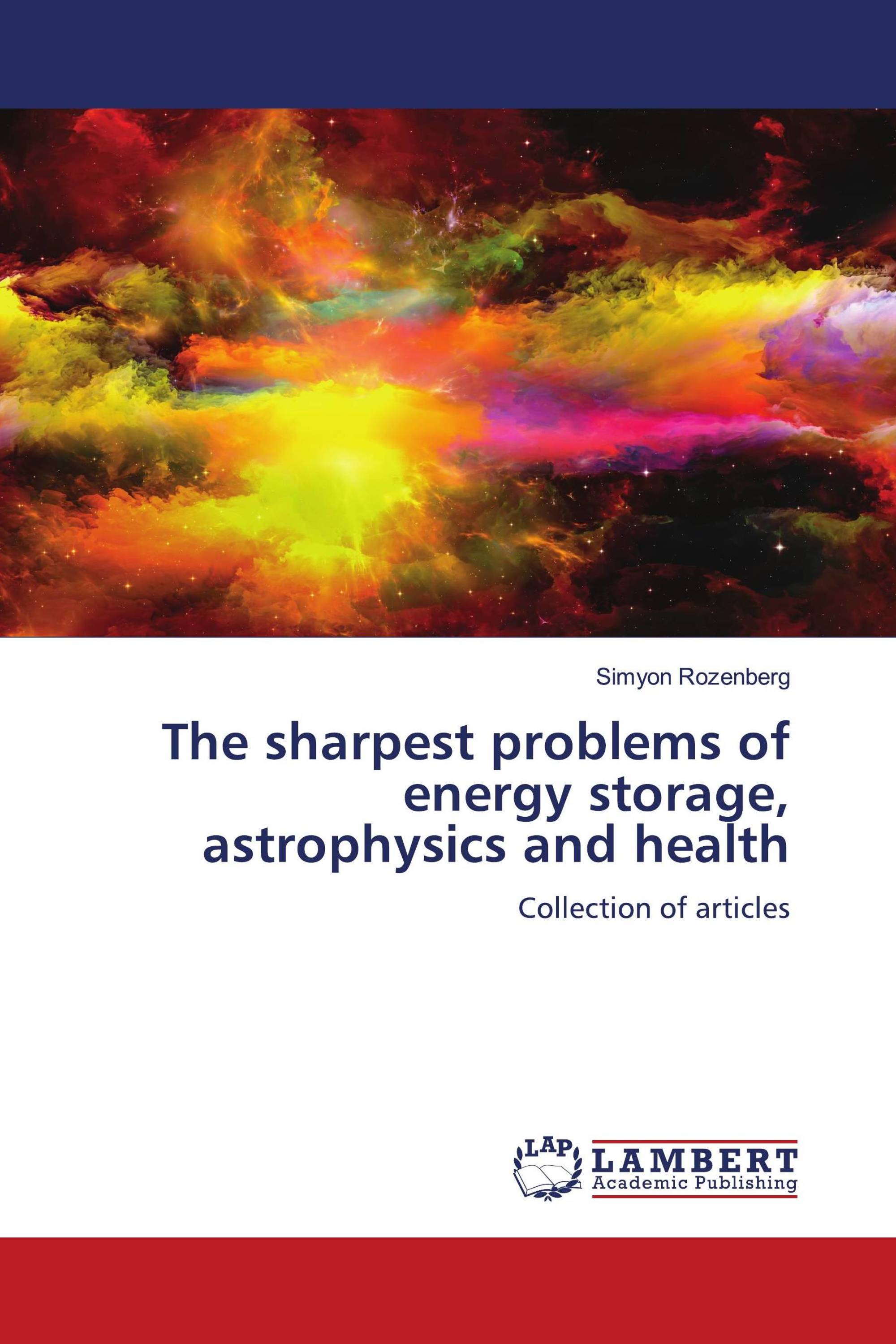 The sharpest problems of energy storage, astrophysics and health