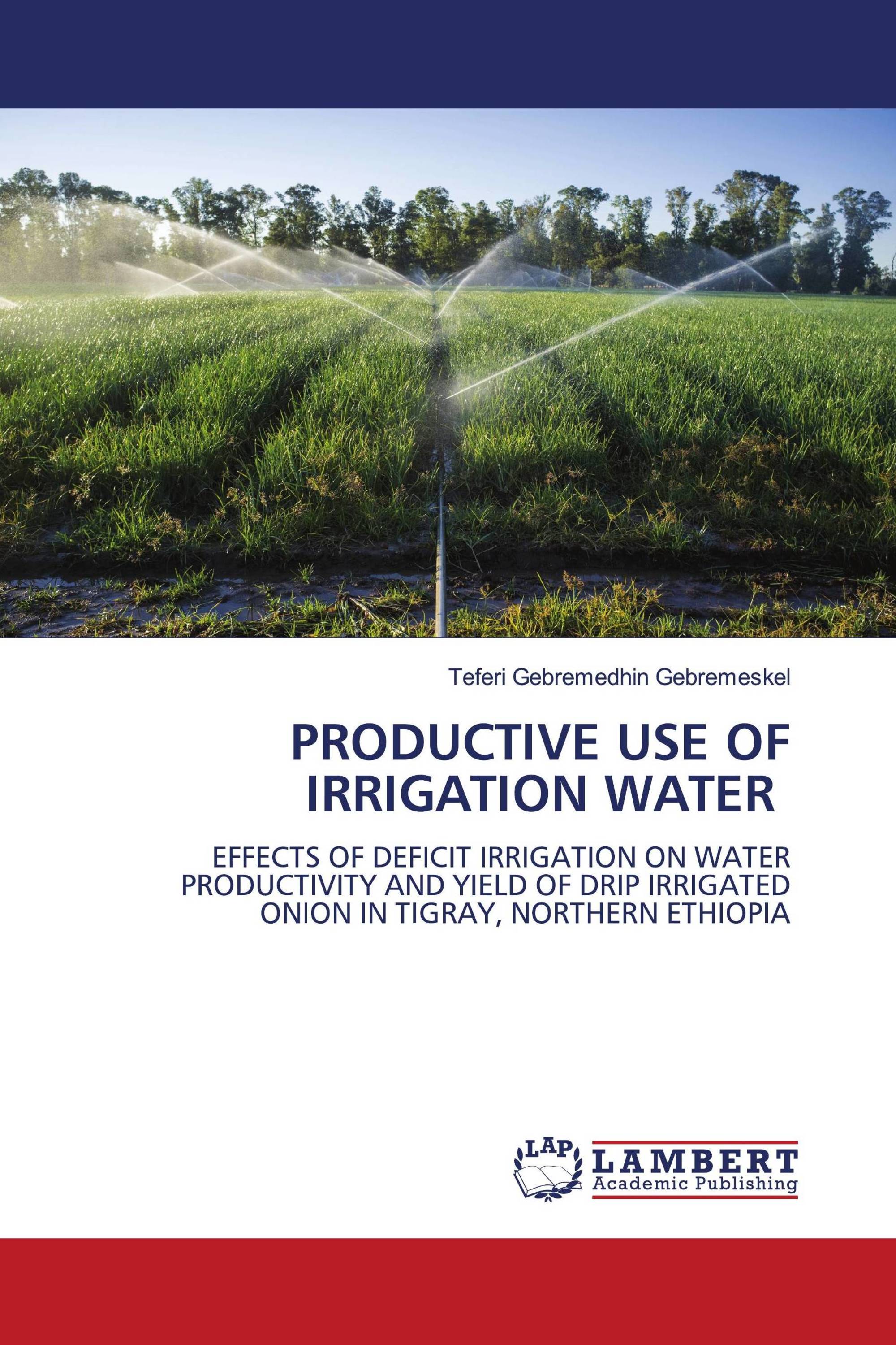 PRODUCTIVE USE OF IRRIGATION WATER