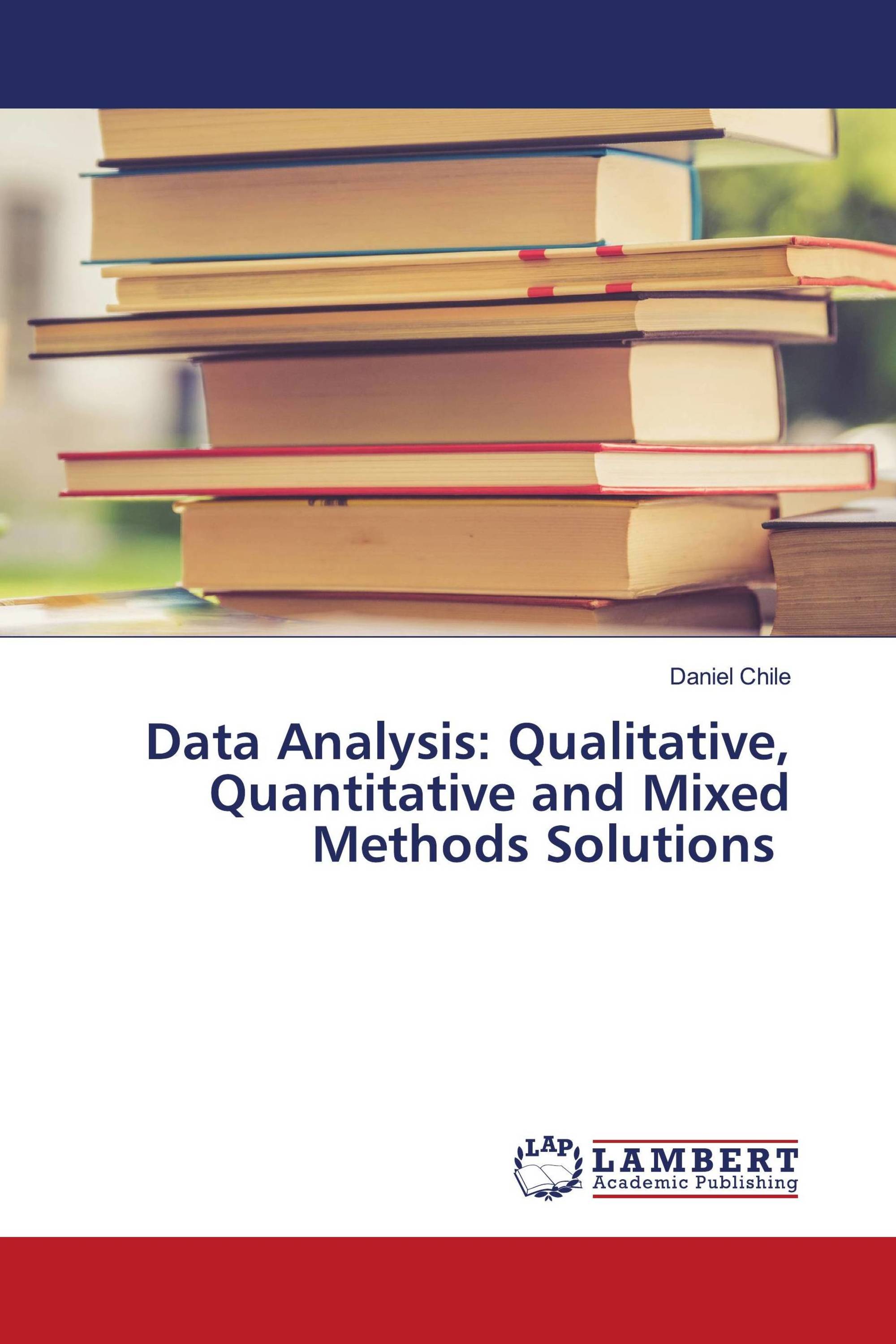 Data Analysis: Qualitative, Quantitative and Mixed Methods Solutions