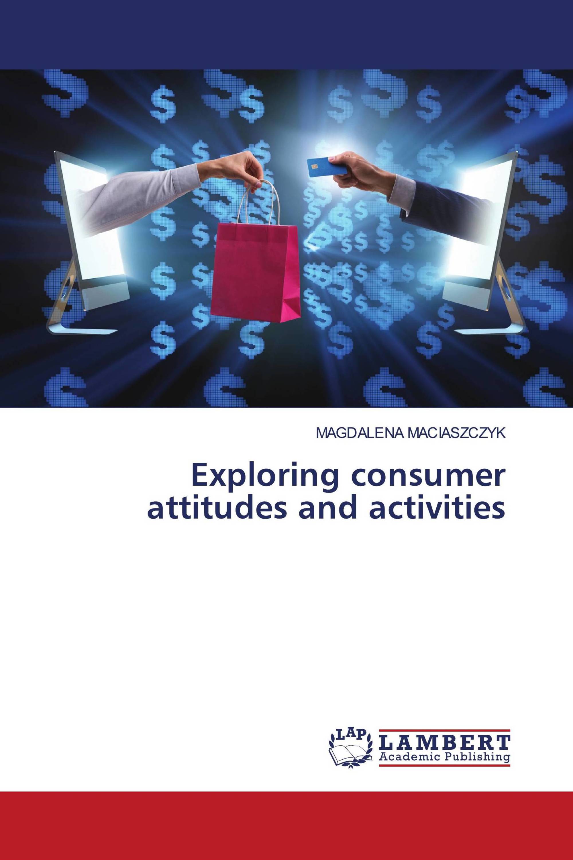 Exploring consumer attitudes and activities