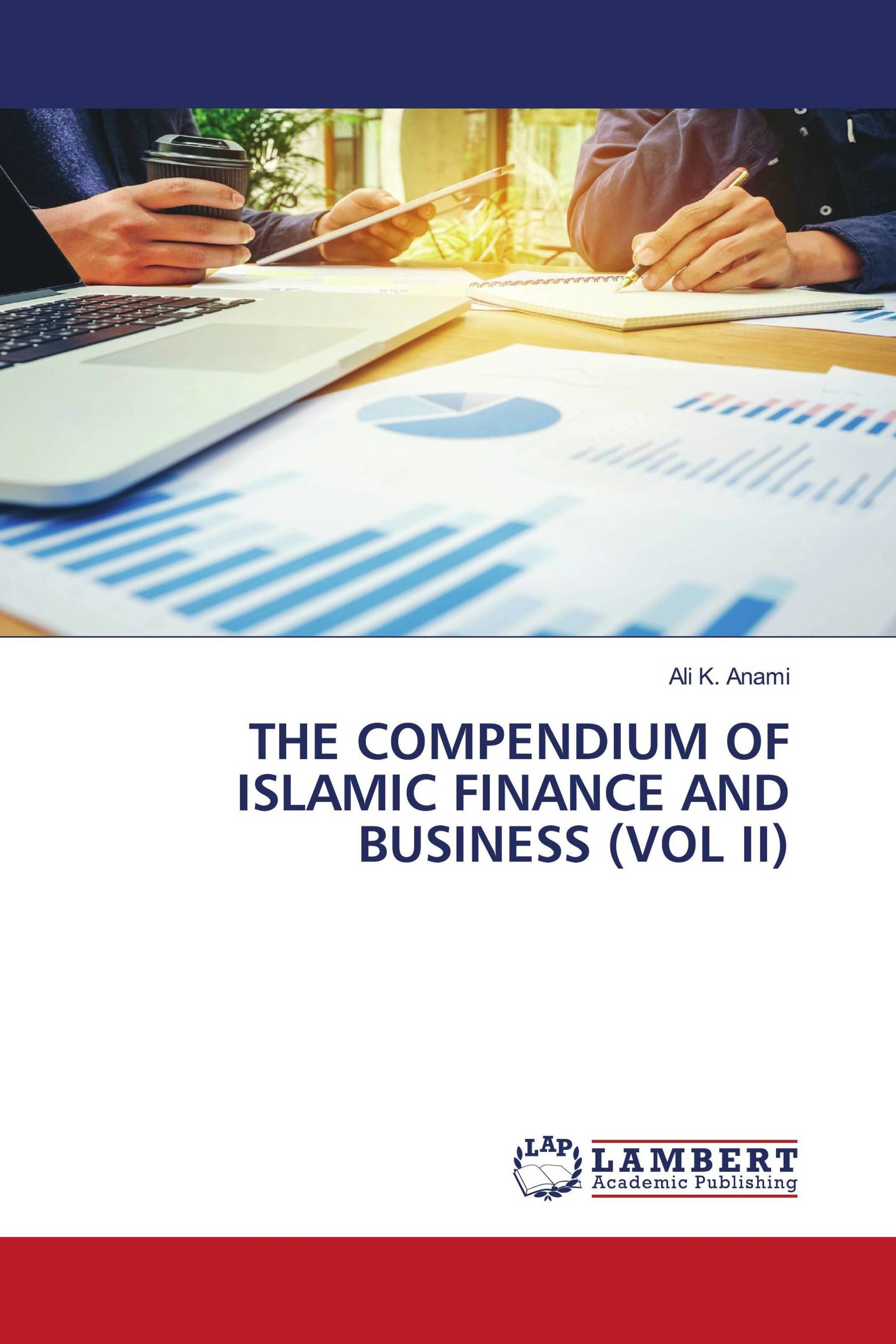 THE COMPENDIUM OF ISLAMIC FINANCE AND BUSINESS (VOL II)