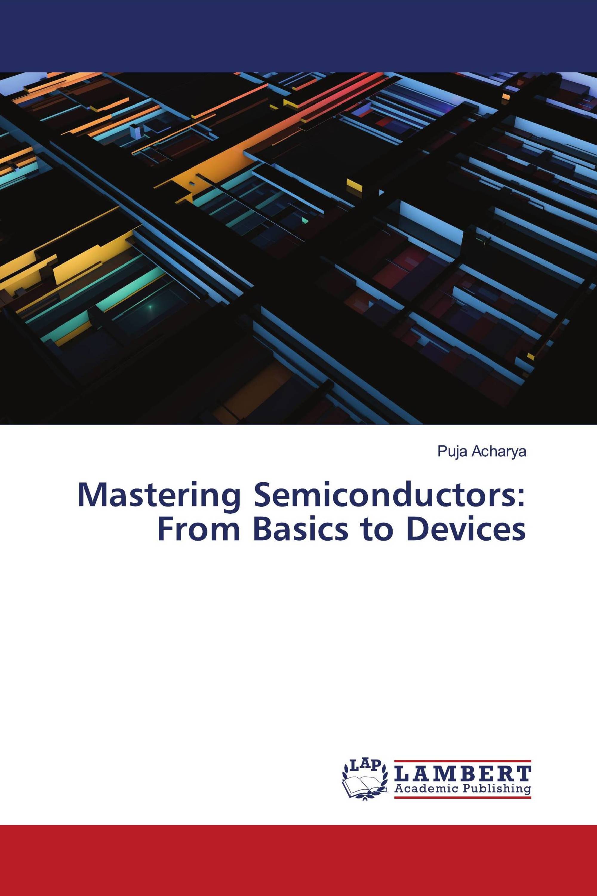 Mastering Semiconductors: From Basics to Devices