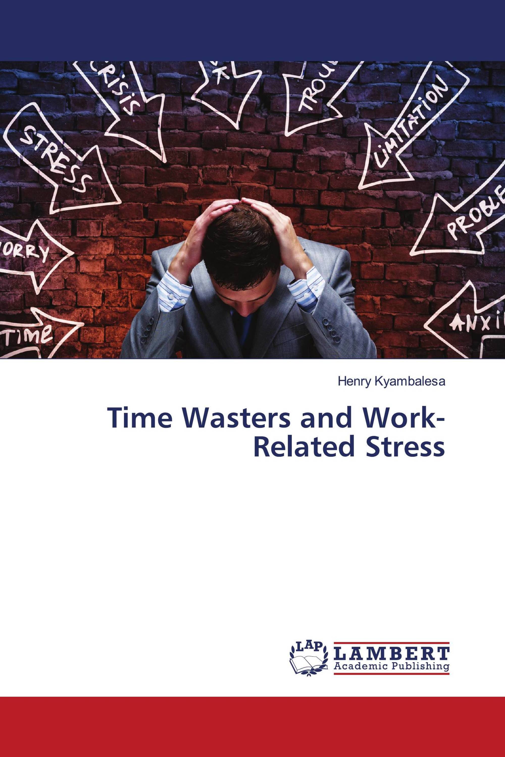 Time Wasters and Work-Related Stress