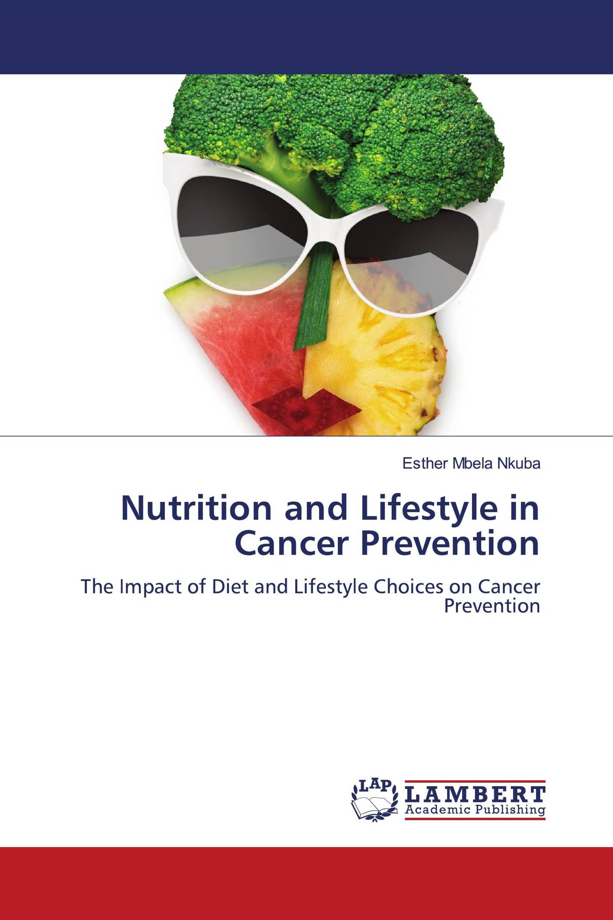 Nutrition and Lifestyle in Cancer Prevention