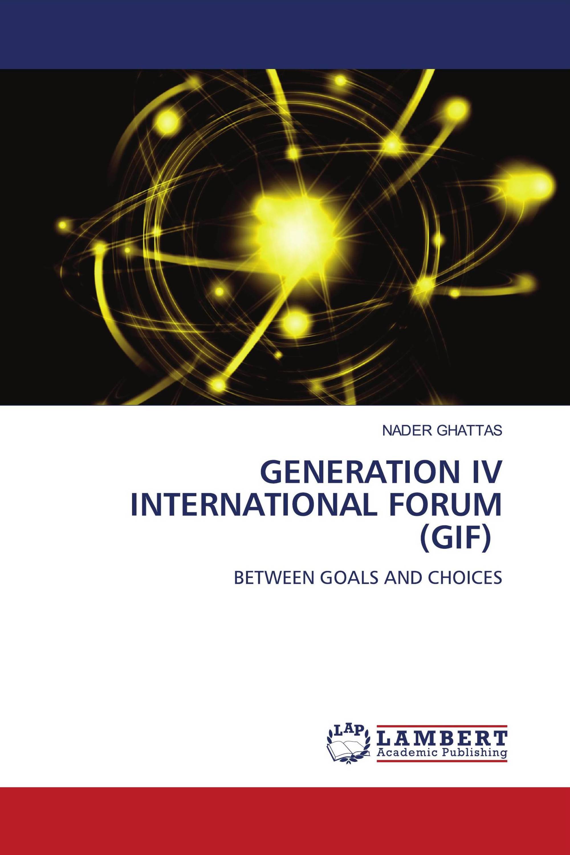 GENERATION IV INTERNATIONAL FORUM (GIF)