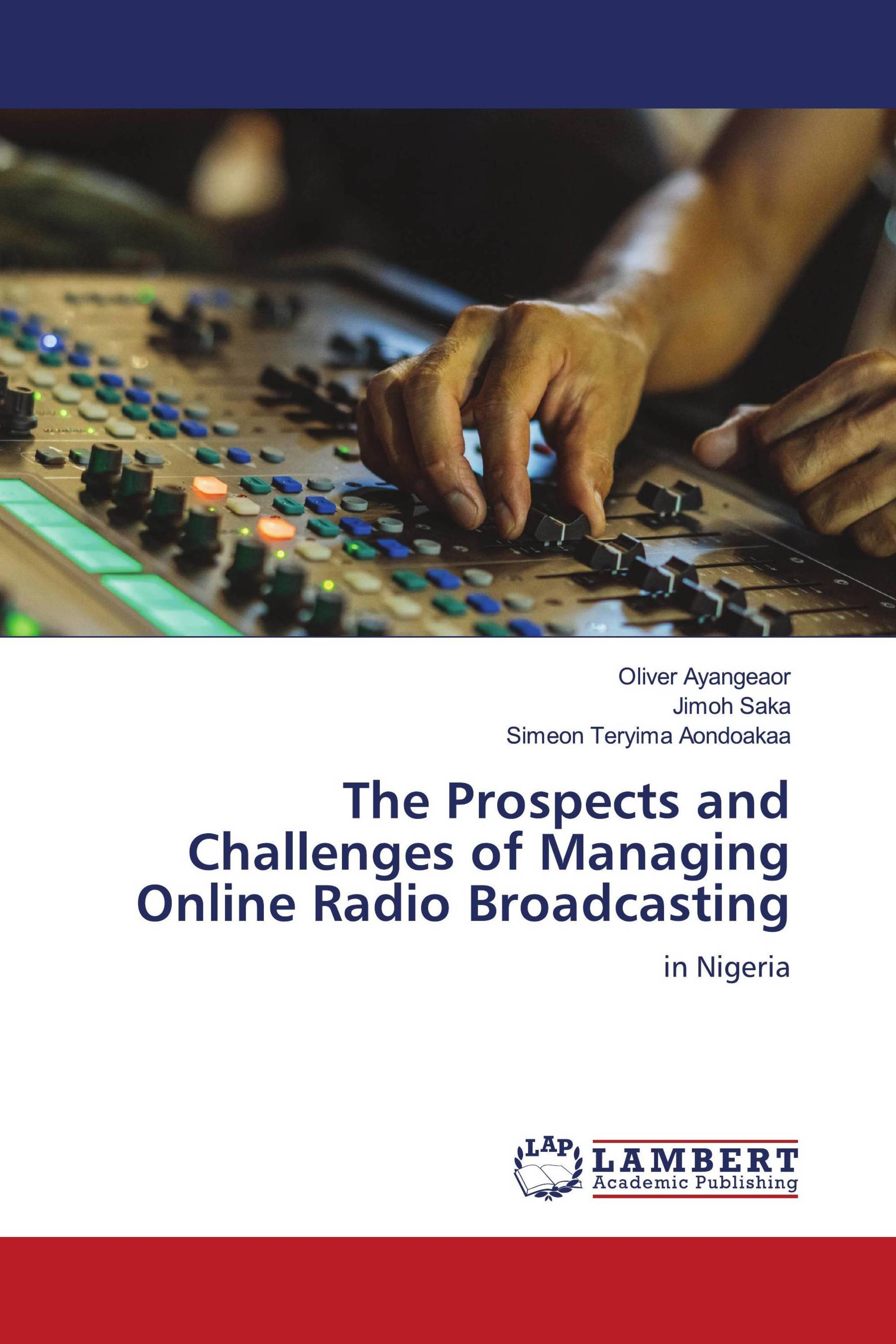 The Prospects and Challenges of Managing Online Radio Broadcasting