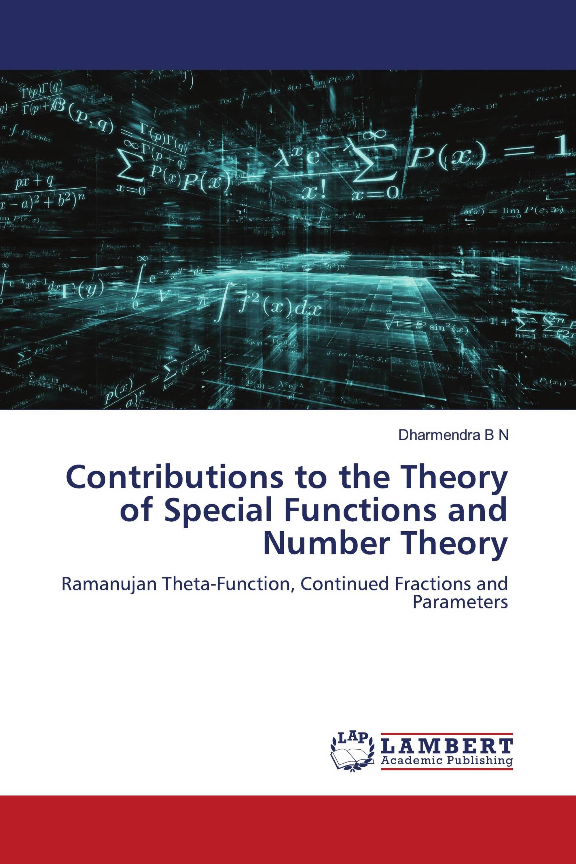 Contributions to the Theory of Special Functions and Number Theory