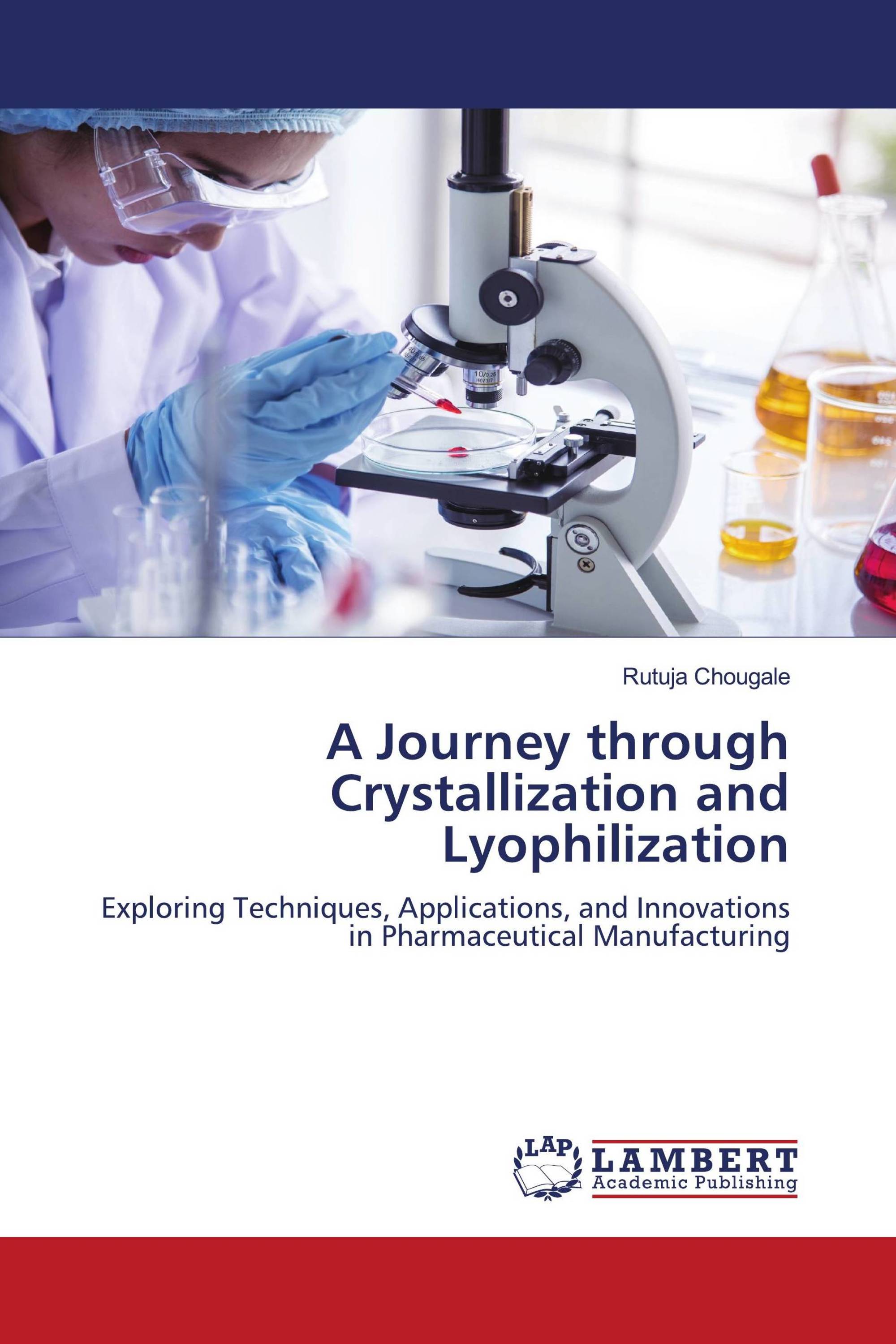 A Journey through Crystallization and Lyophilization