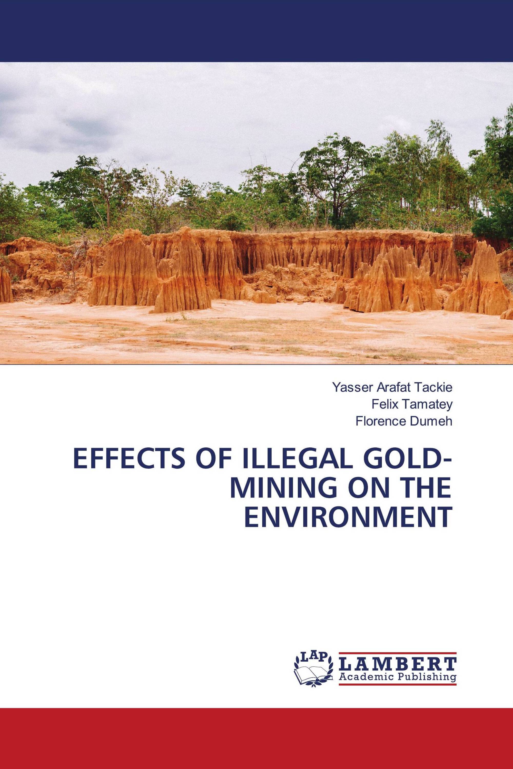 EFFECTS OF ILLEGAL GOLD-MINING ON THE ENVIRONMENT