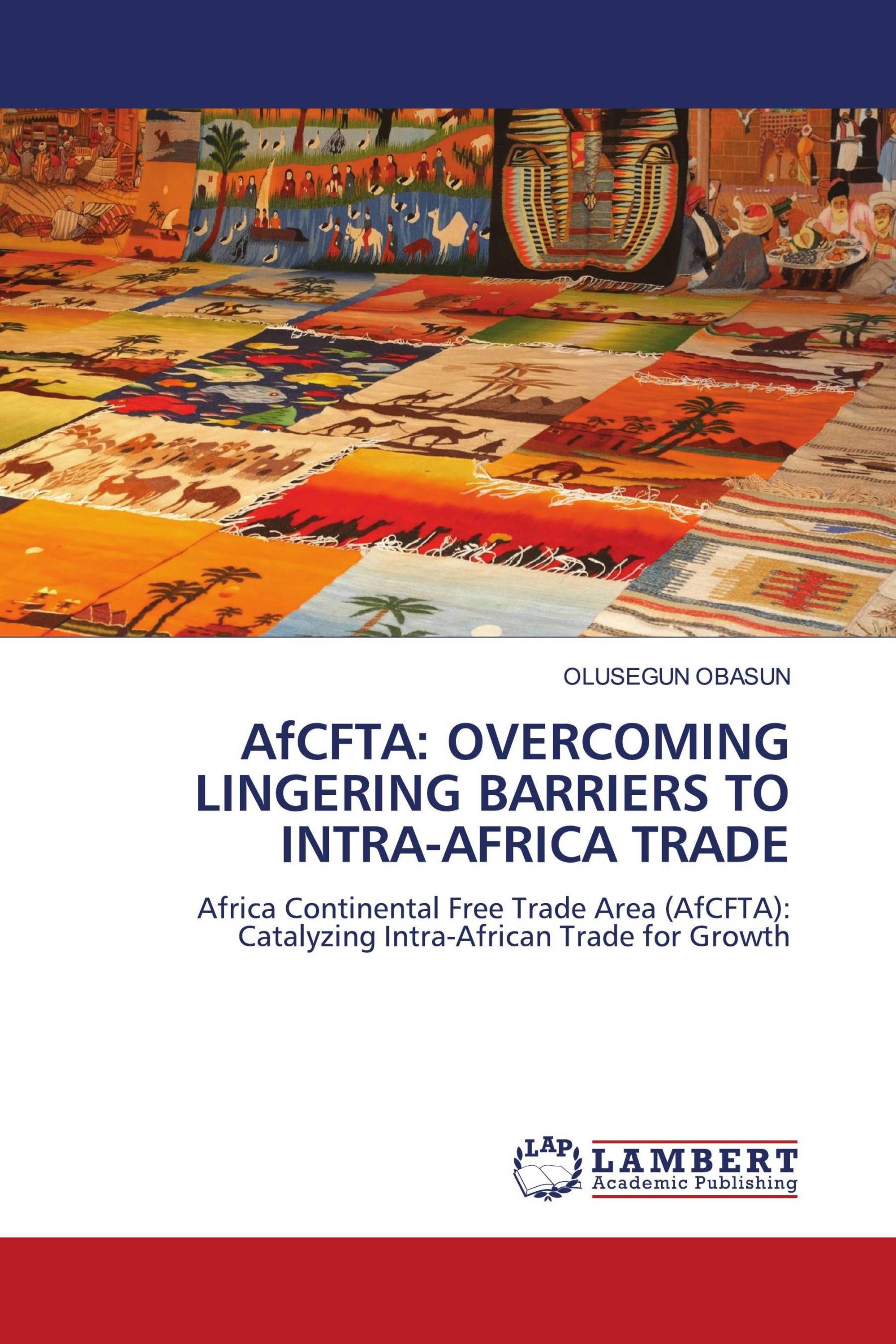 AfCFTA: OVERCOMING LINGERING BARRIERS TO INTRA-AFRICA TRADE