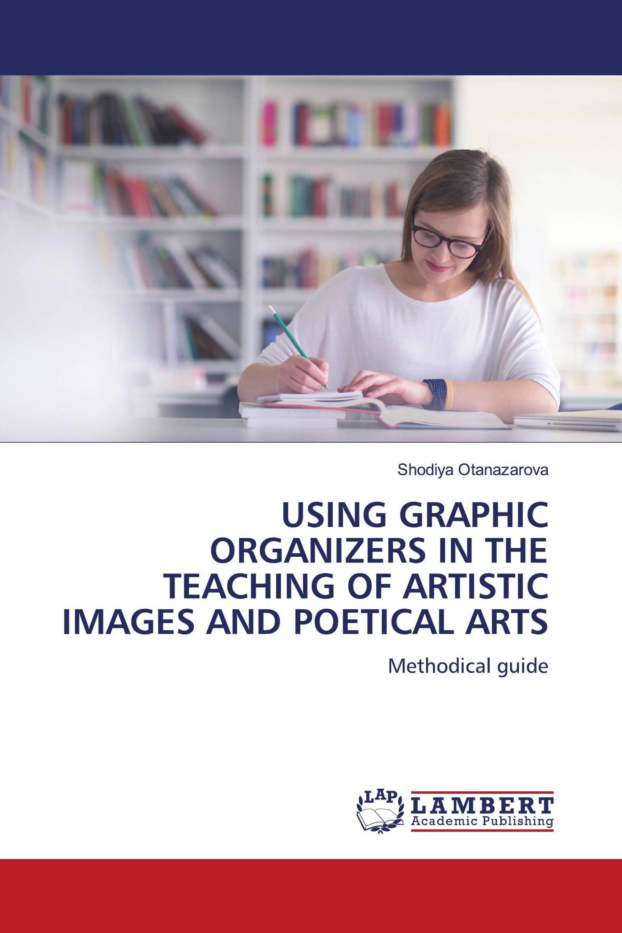 USING GRAPHIC ORGANIZERS IN THE TEACHING OF ARTISTIC IMAGES AND POETICAL ARTS