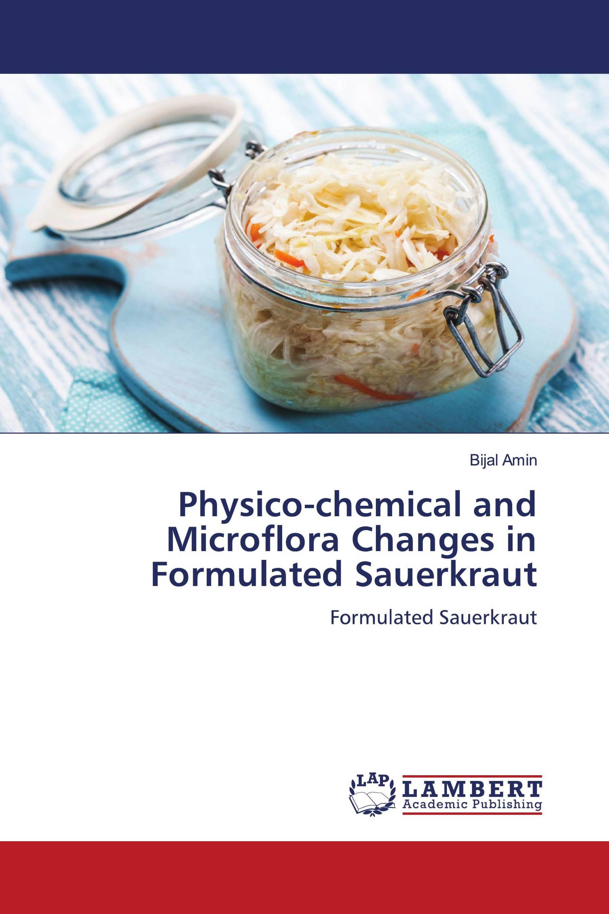 Physico-chemical and Microflora Changes in Formulated Sauerkraut