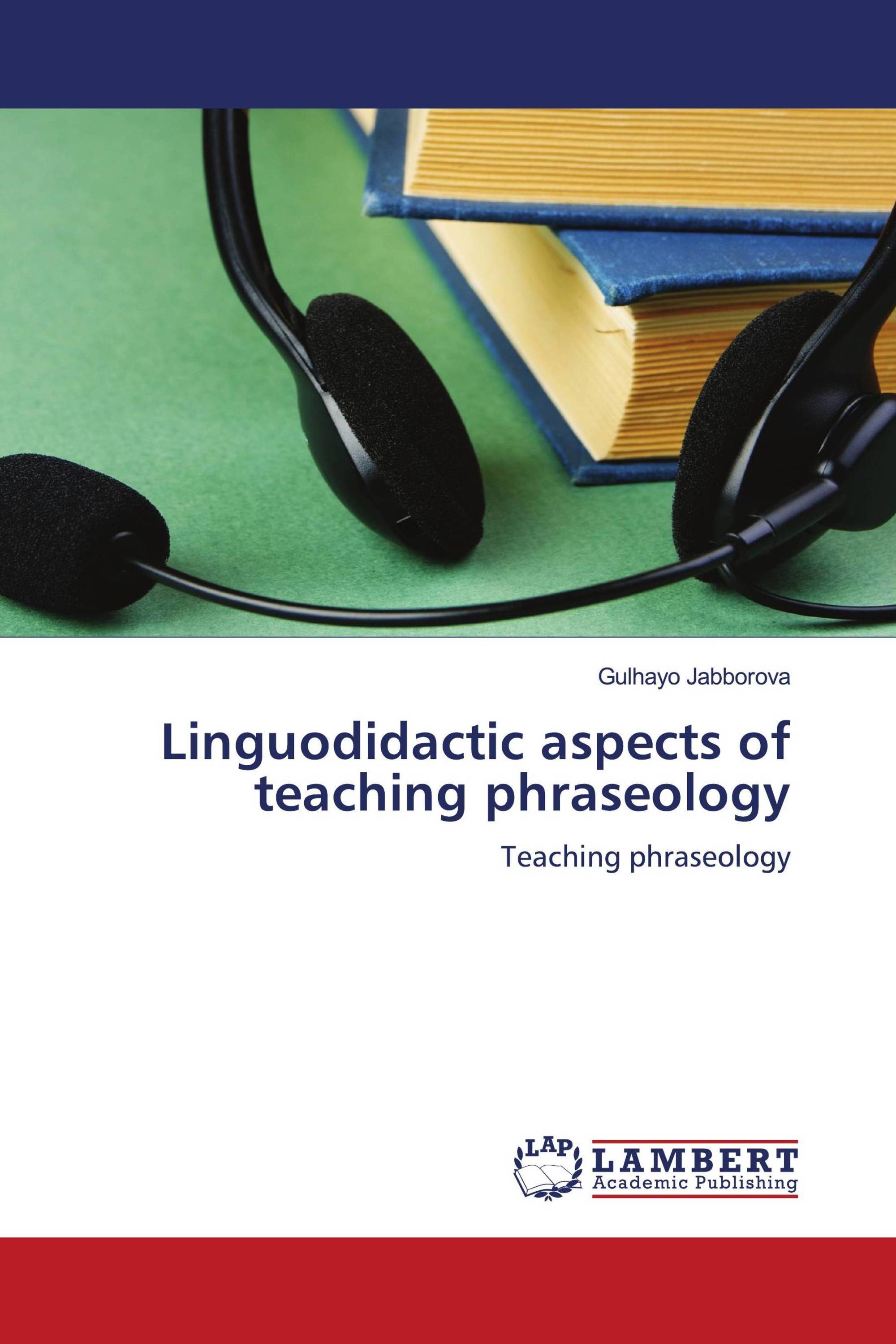 Linguodidactic aspects of teaching phraseology