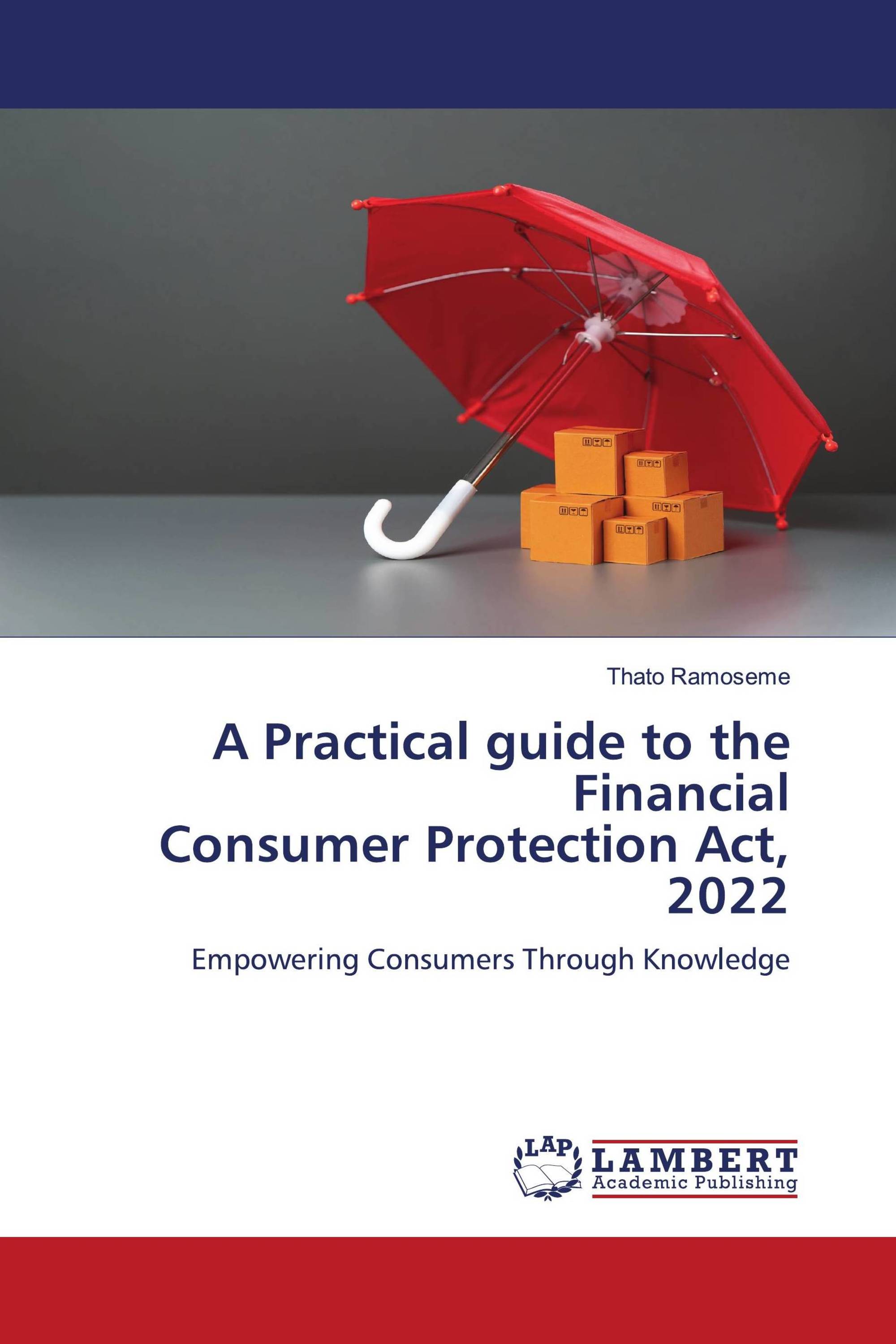 A Practical guide to the Financial Consumer Protection Act, 2022