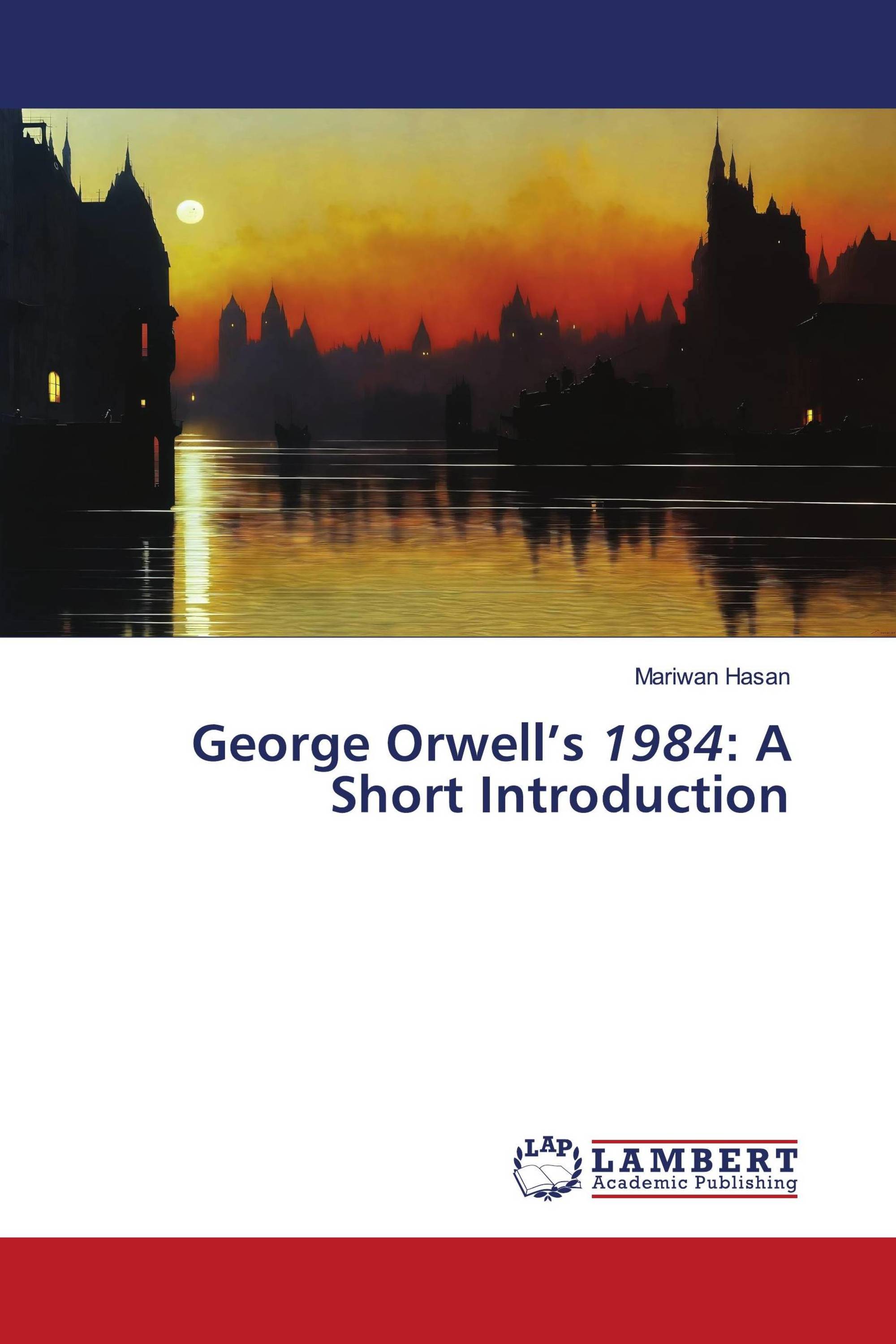 George Orwell’s 1984: A Short Introduction