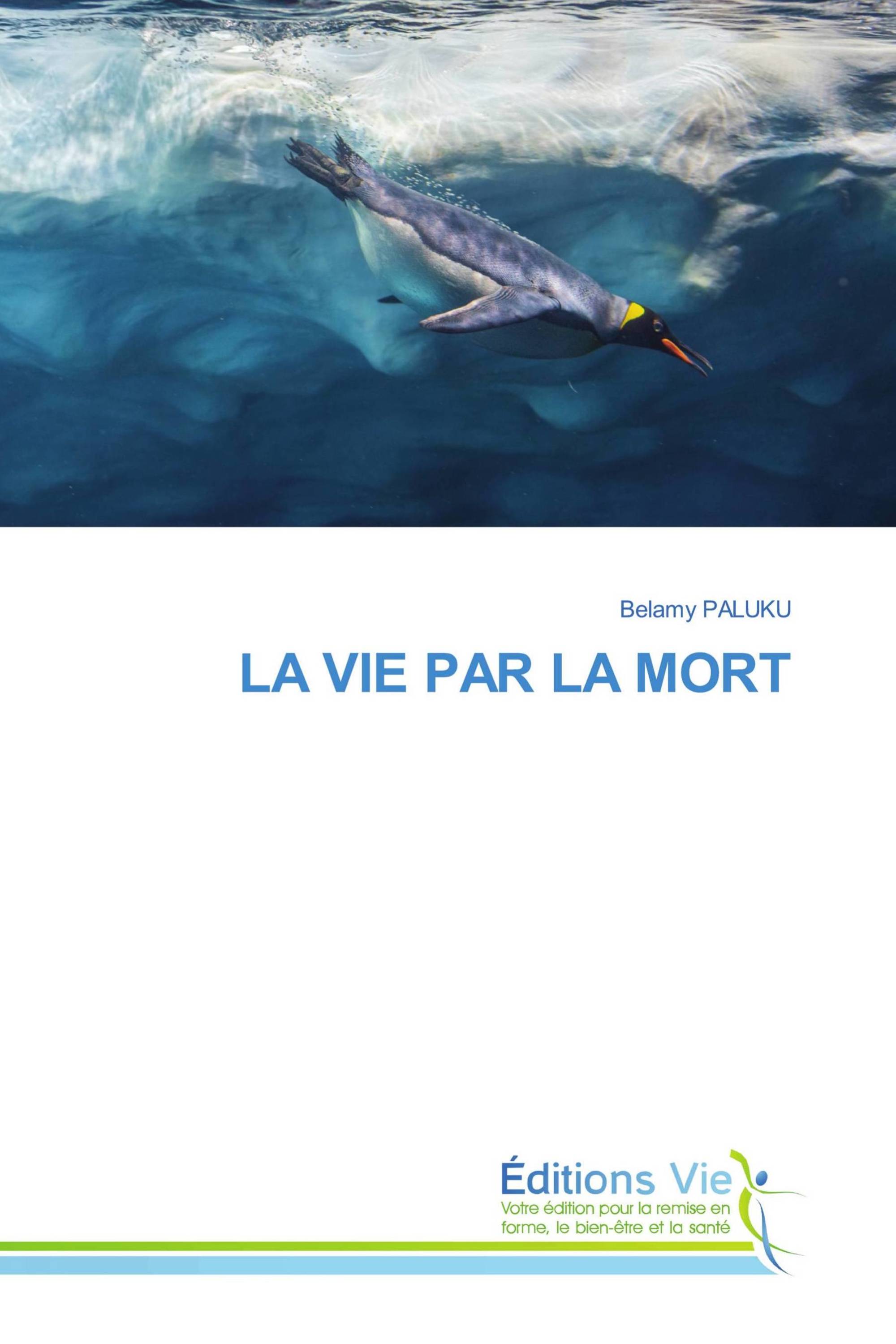 LA VIE PAR LA MORT