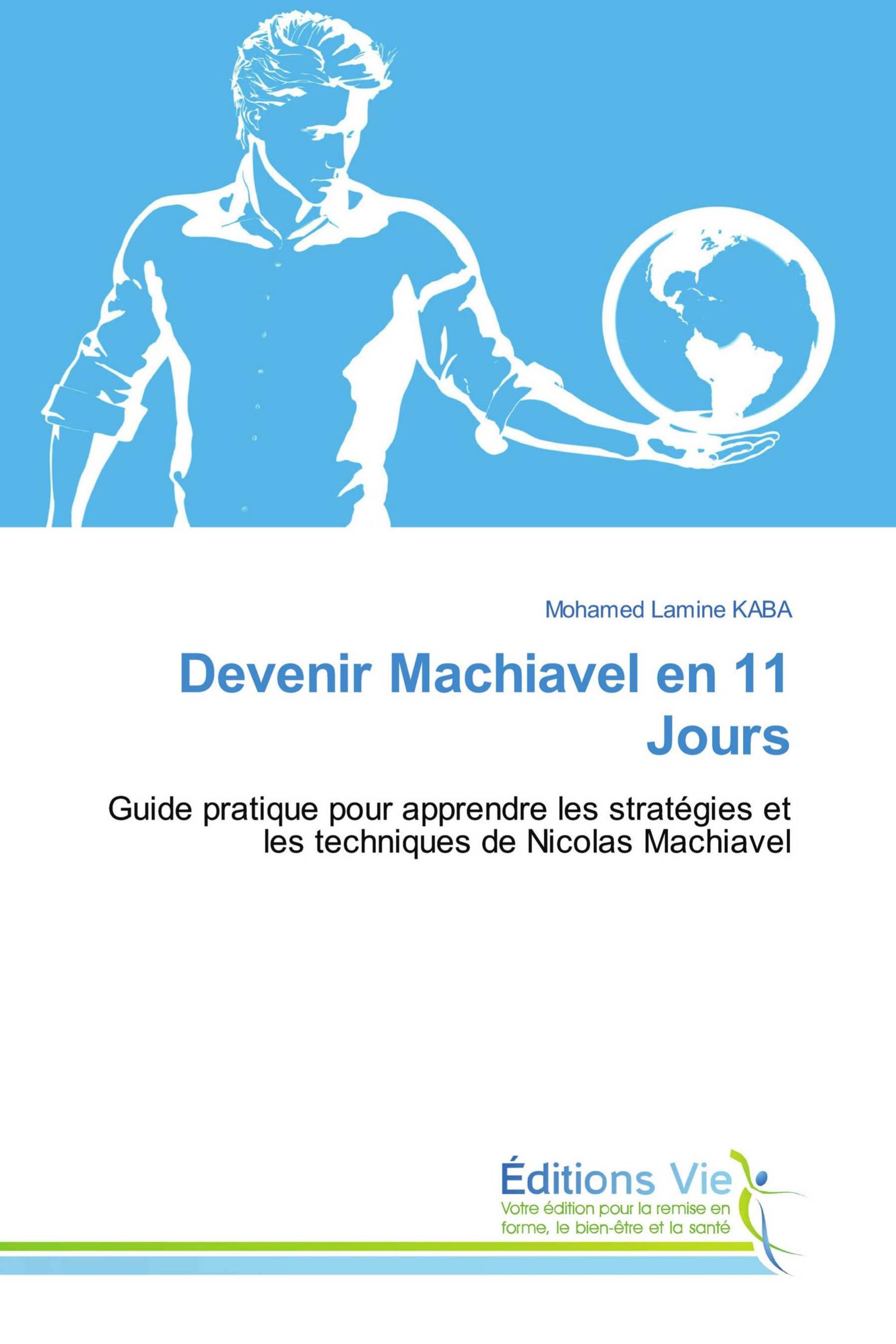 Devenir Machiavel en 11 Jours