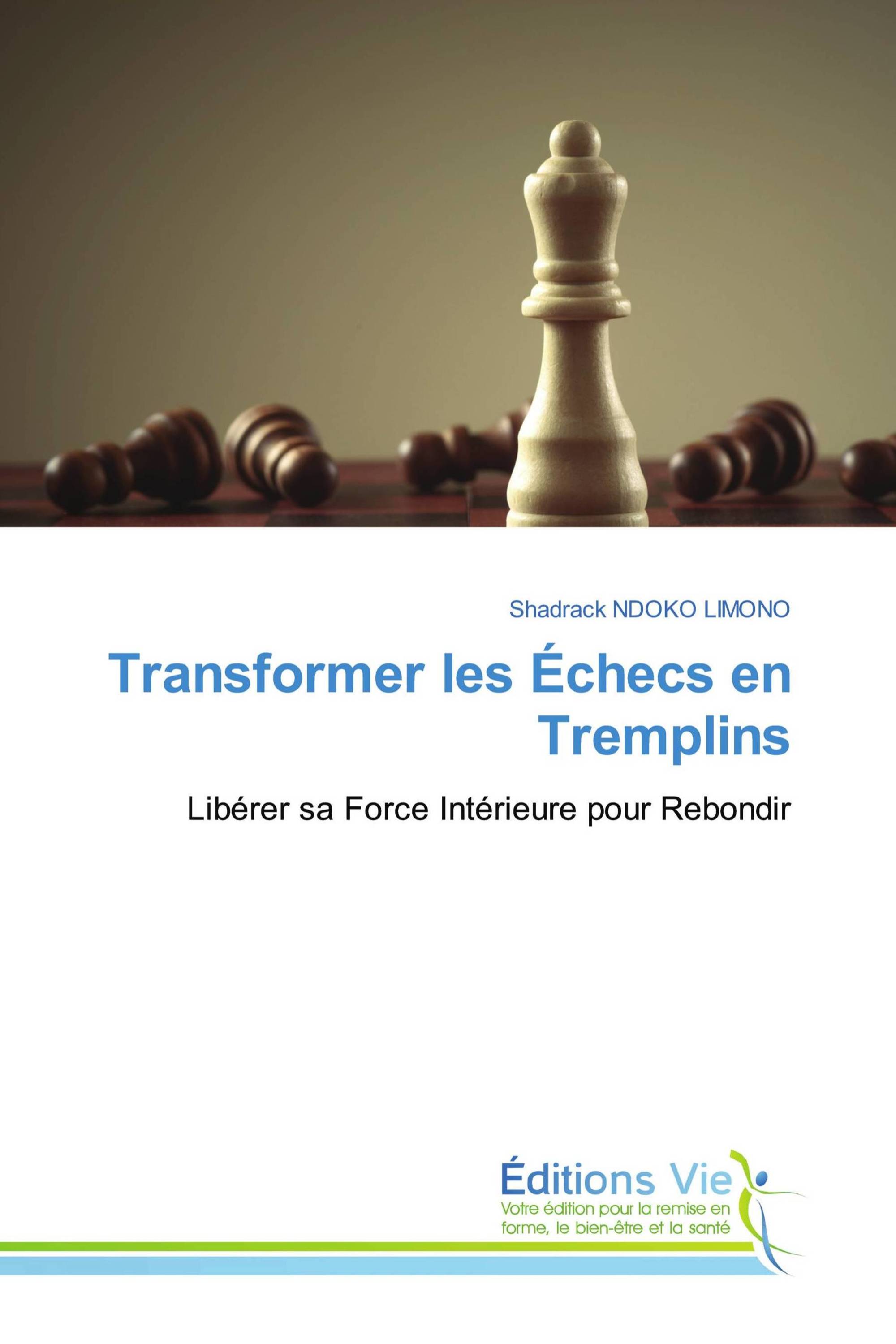 Transformer les Échecs en Tremplins