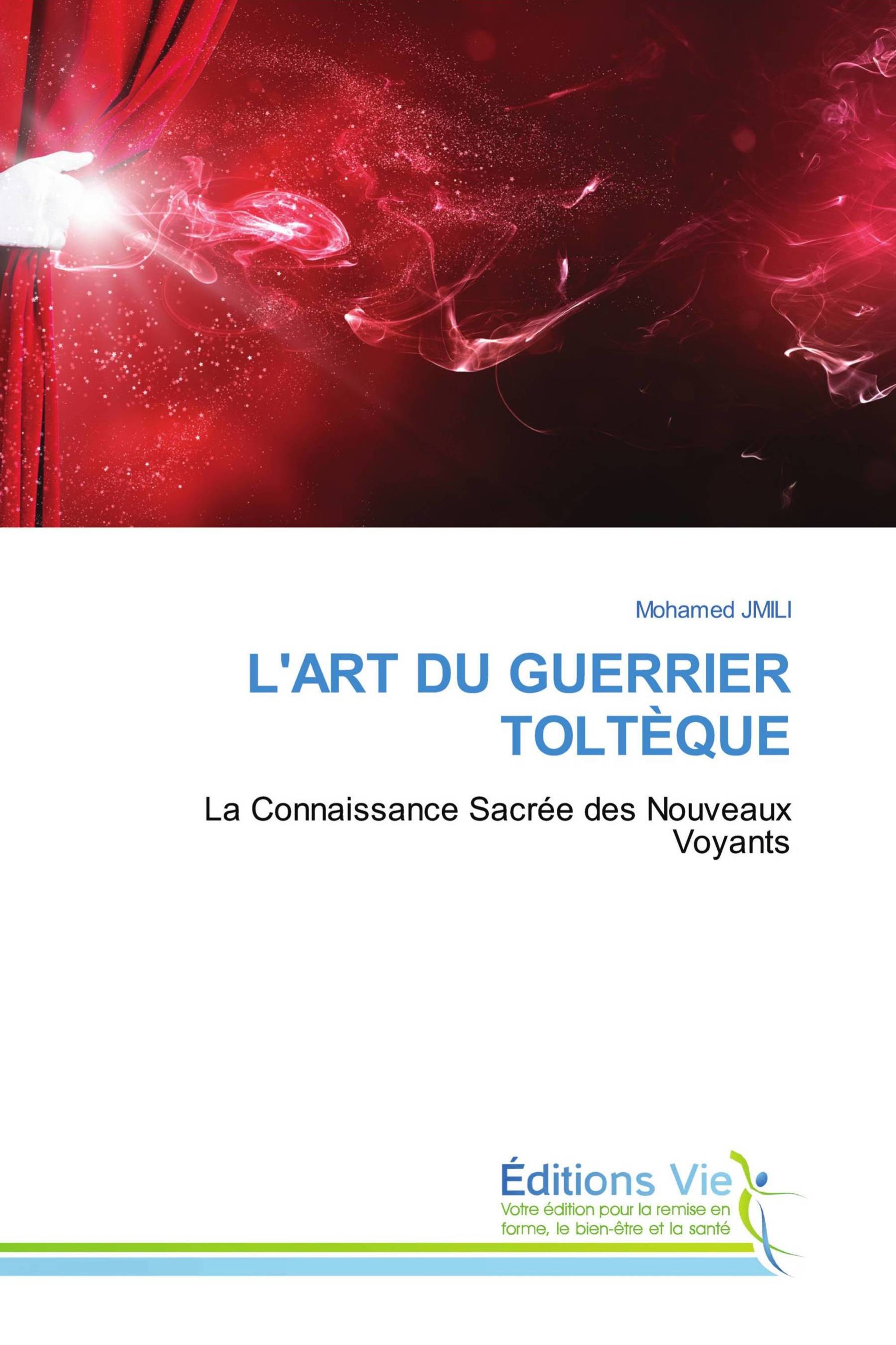 L'ART DU GUERRIER TOLTÈQUE