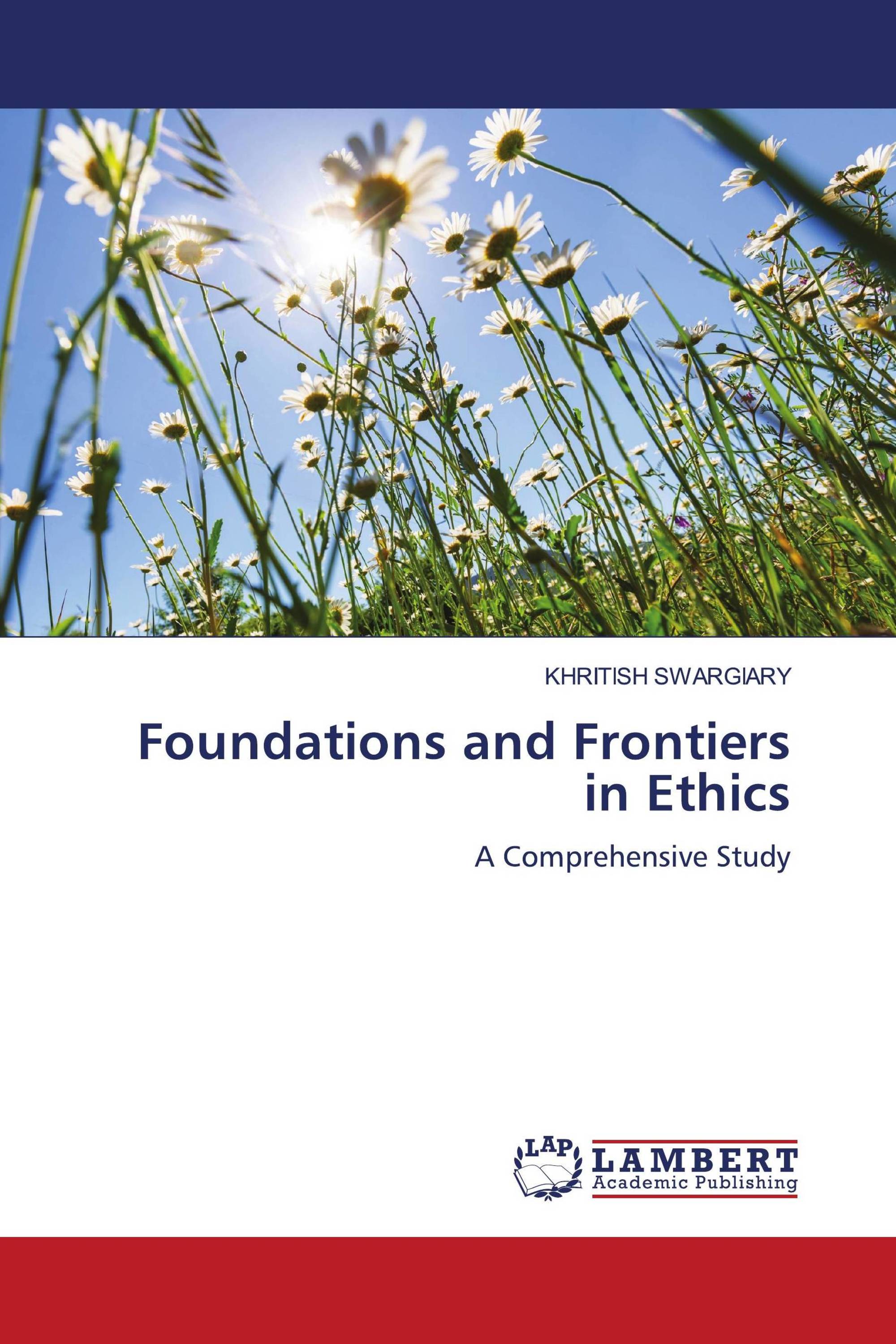 Foundations and Frontiers in Ethics