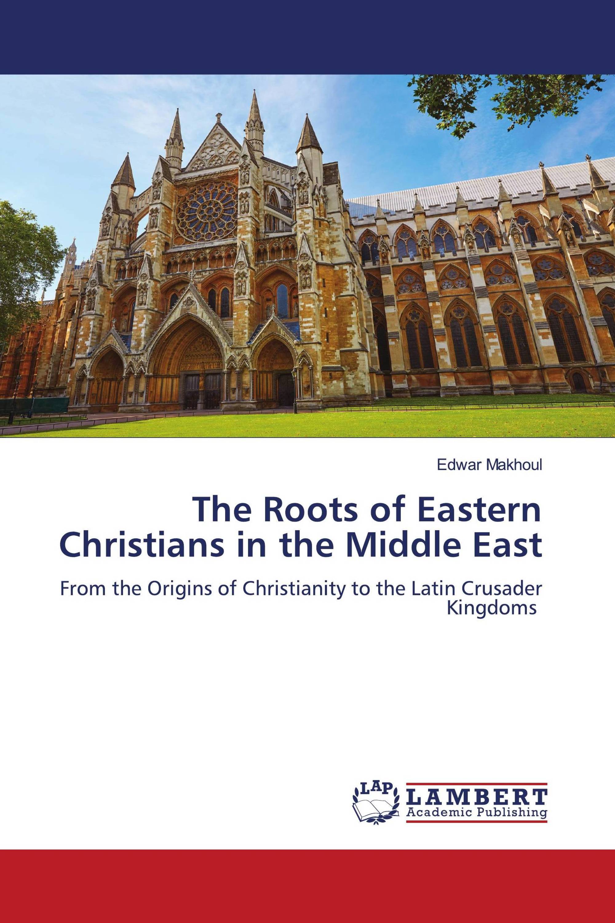 The Roots of Eastern Christians in the Middle East