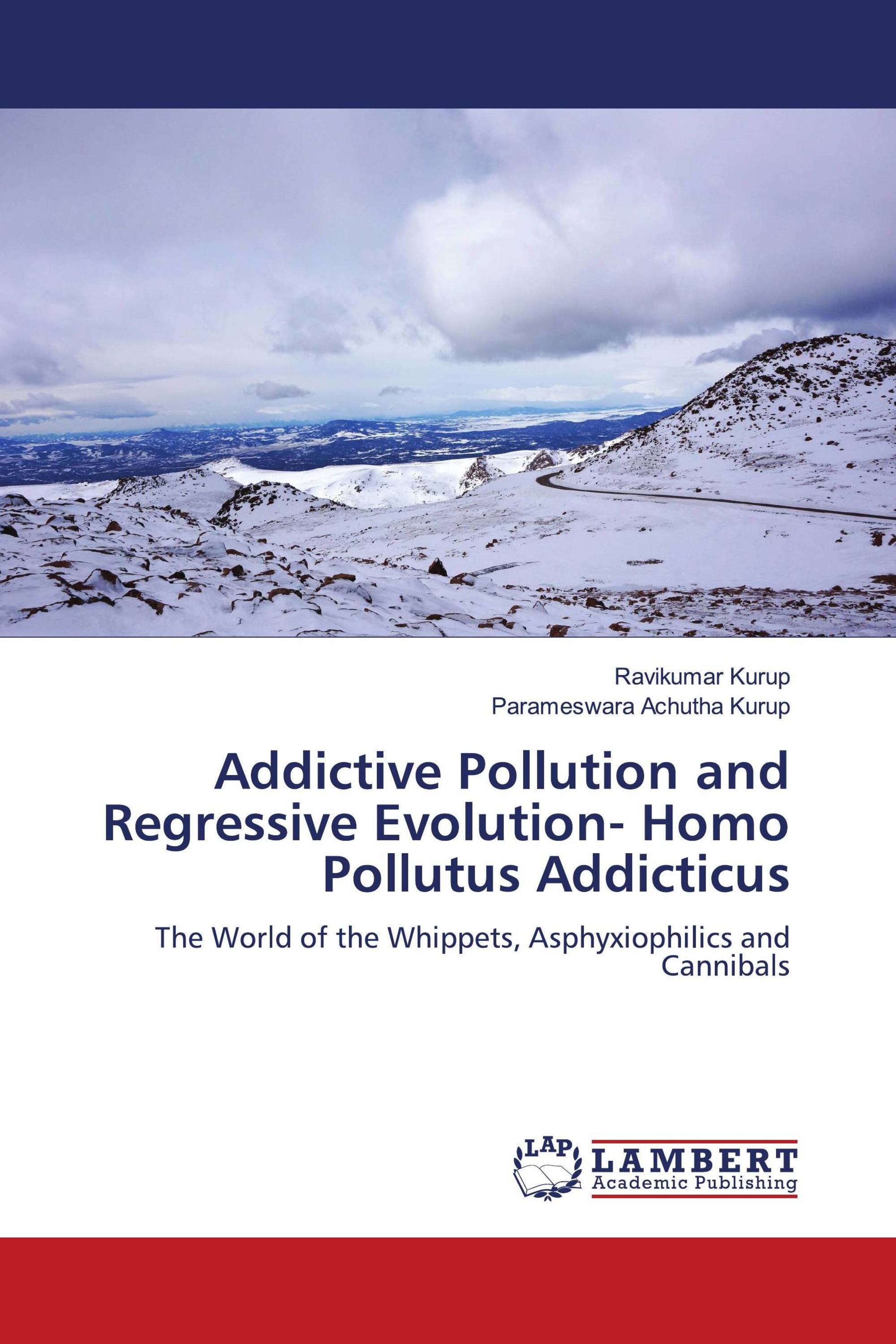 Addictive Pollution and Regressive Evolution- Homo Pollutus Addicticus