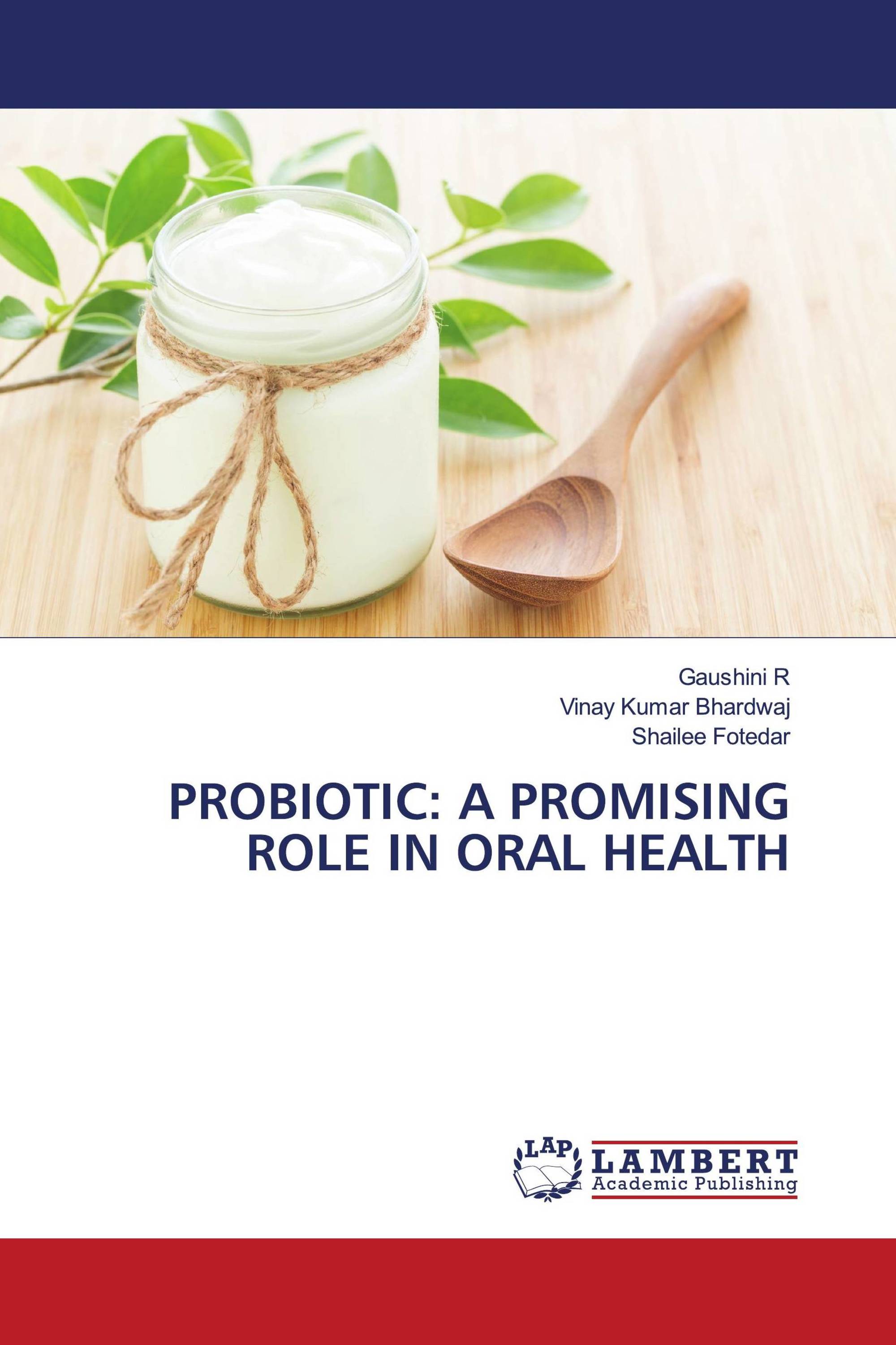 PROBIOTIC: A PROMISING ROLE IN ORAL HEALTH