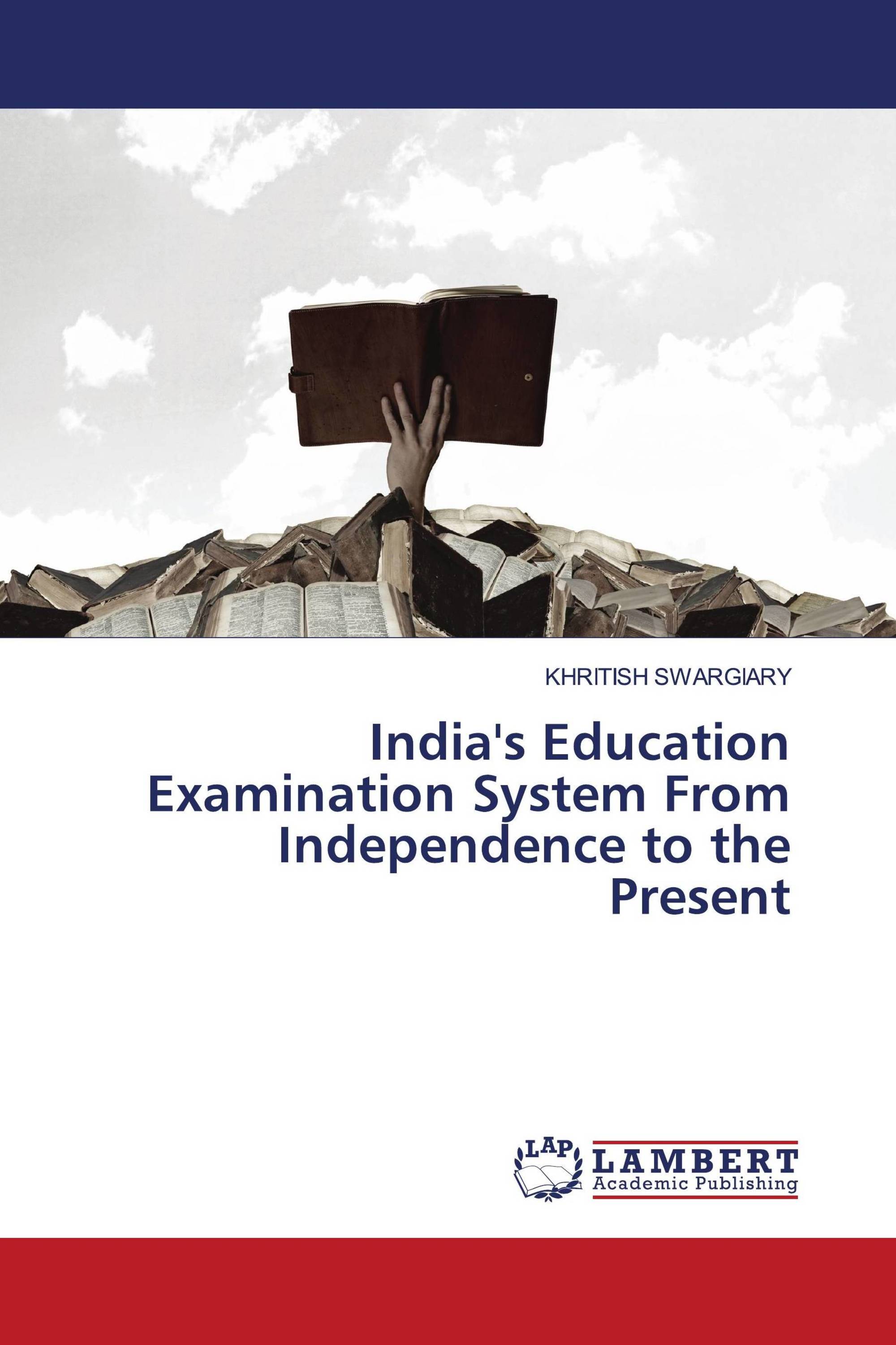 India's Education Examination System From Independence to the Present