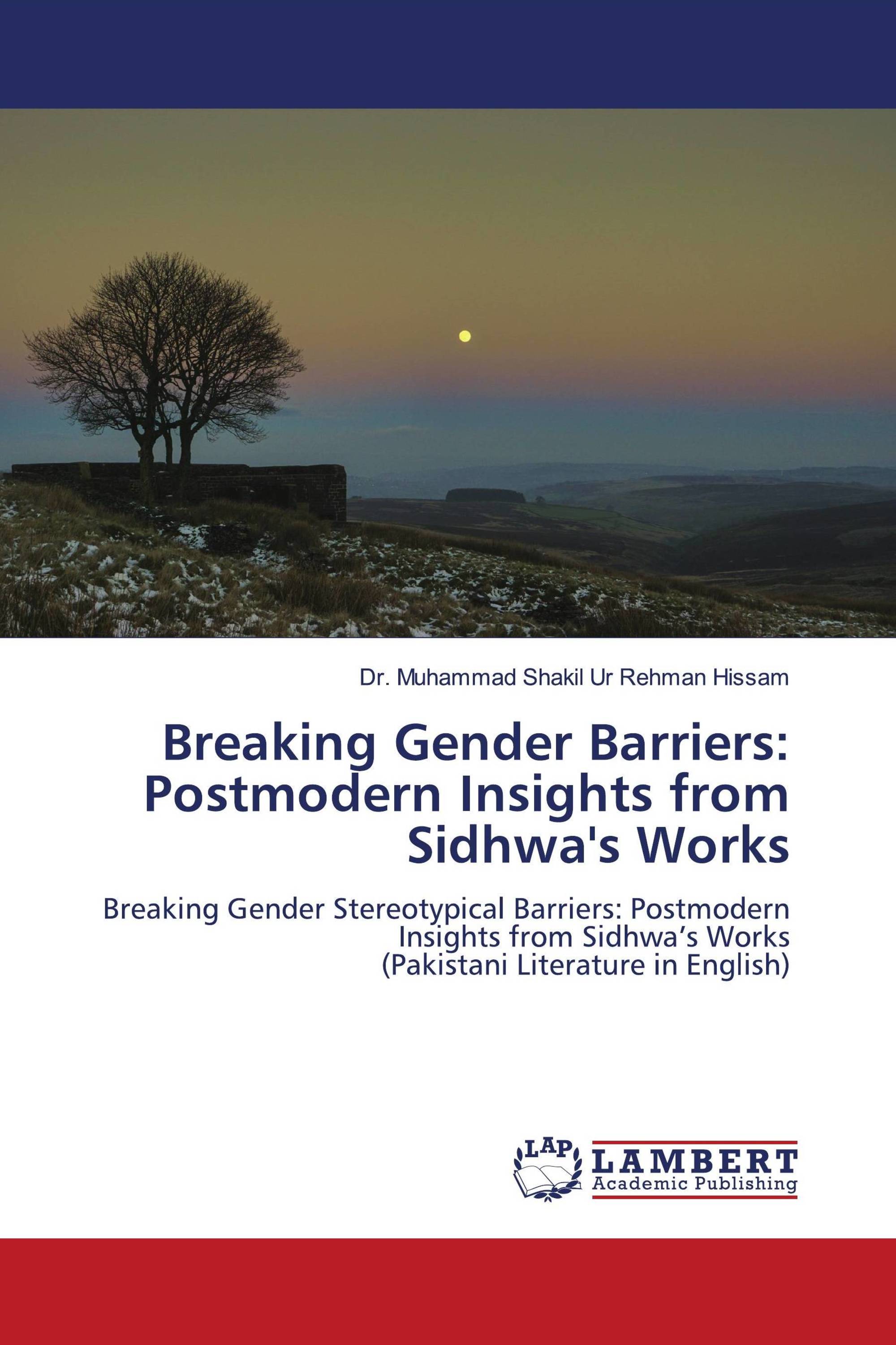 Breaking Gender Barriers: Postmodern Insights from Sidhwa's Works