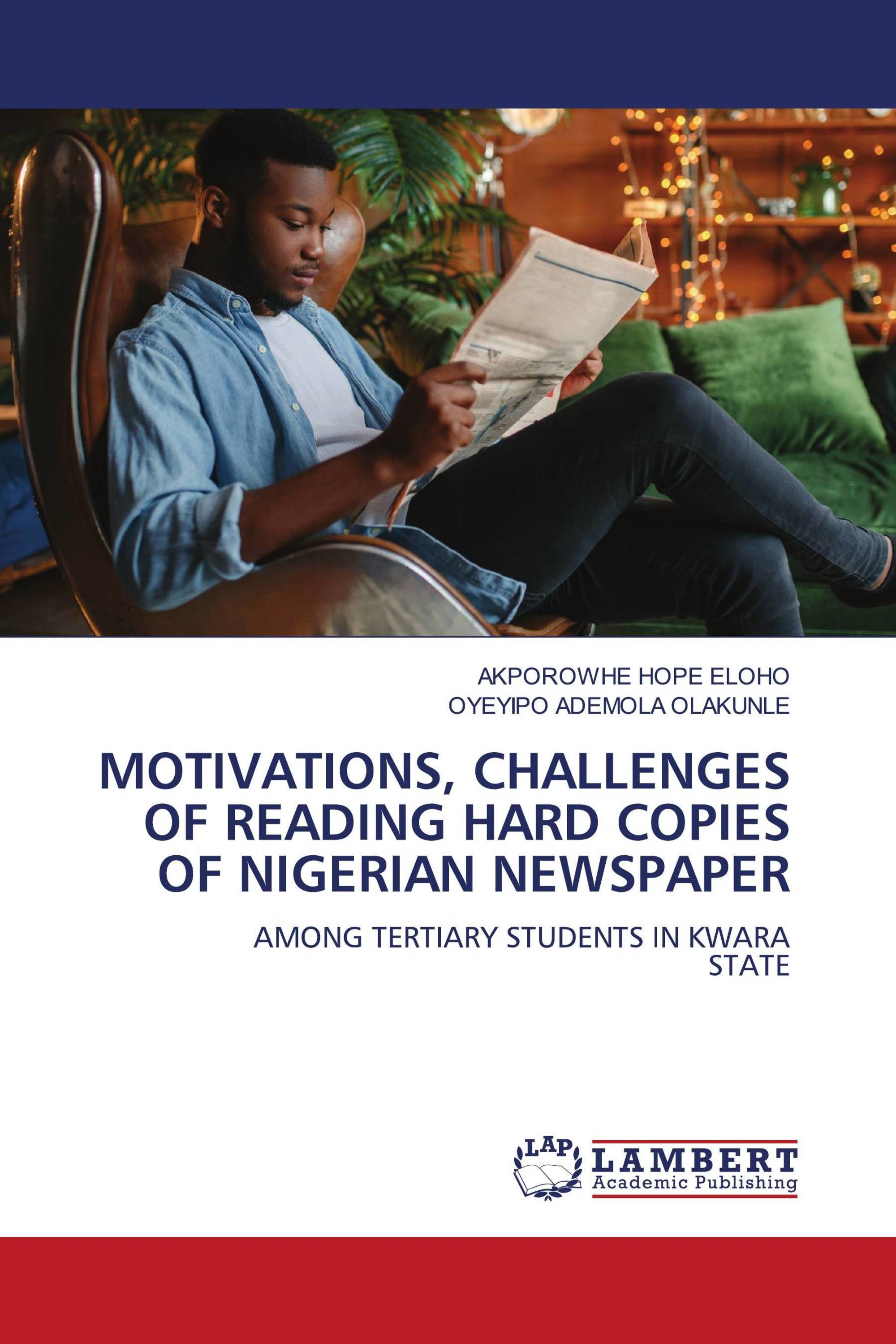 MOTIVATIONS, CHALLENGES OF READING HARD COPIES OF NIGERIAN NEWSPAPER