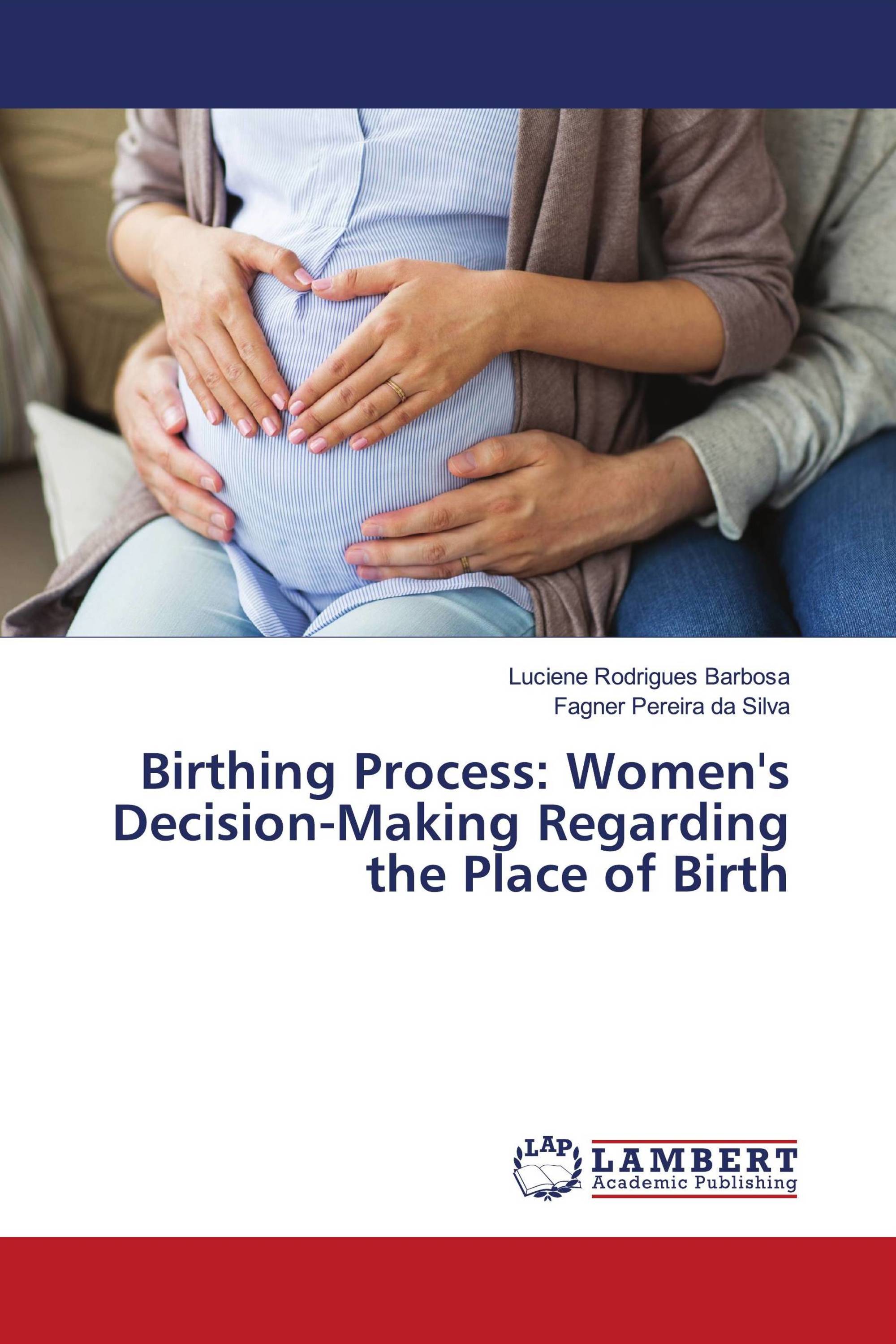 Birthing Process: Women's Decision-Making Regarding the Place of Birth