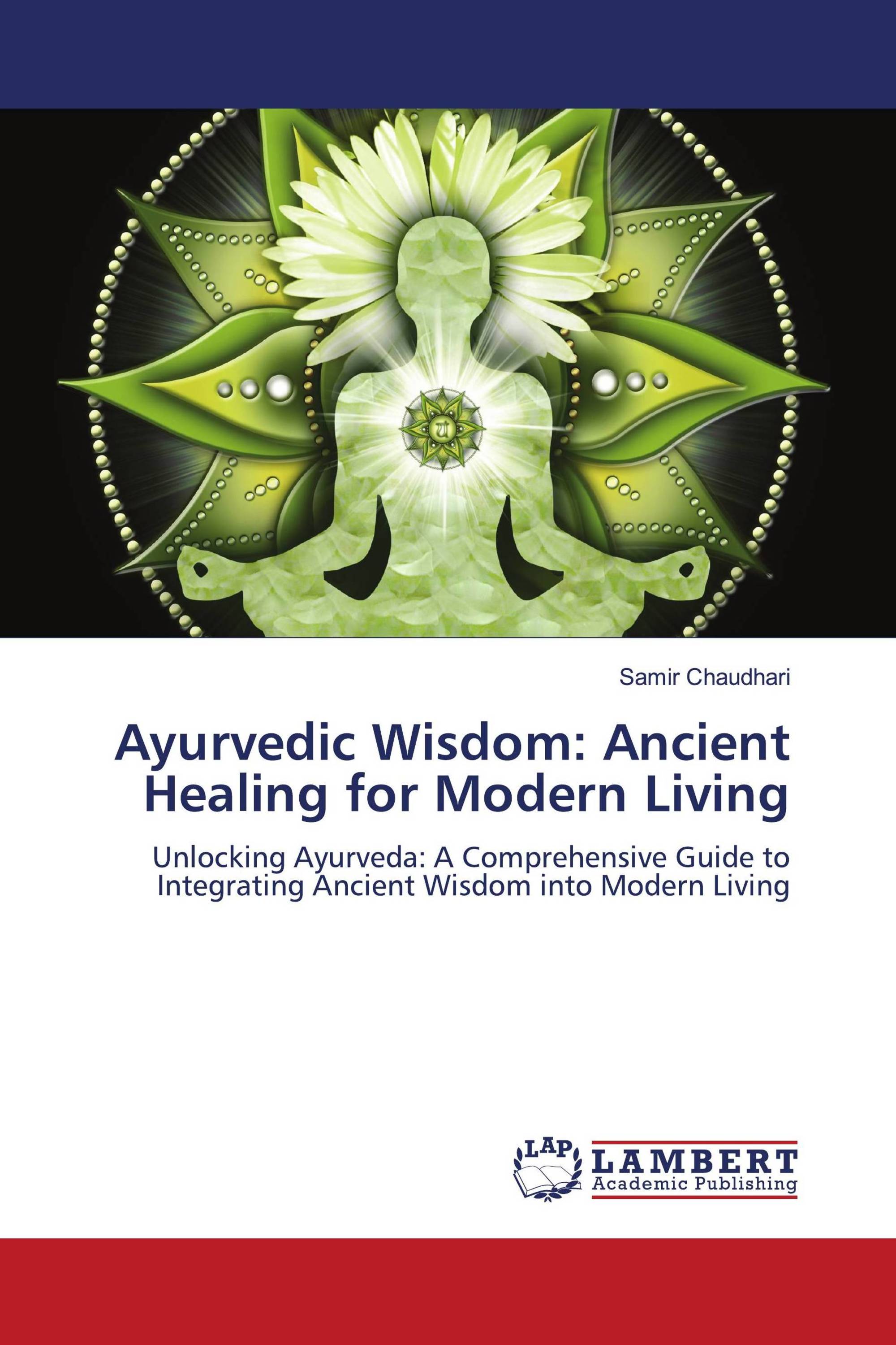 Ayurvedic Wisdom: Ancient Healing for Modern Living