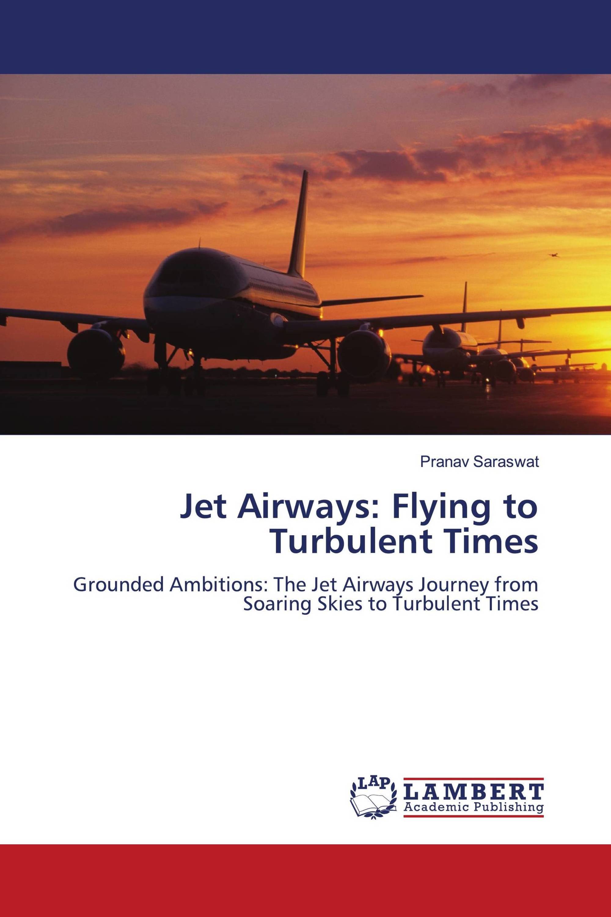 Jet Airways: Flying to Turbulent Times