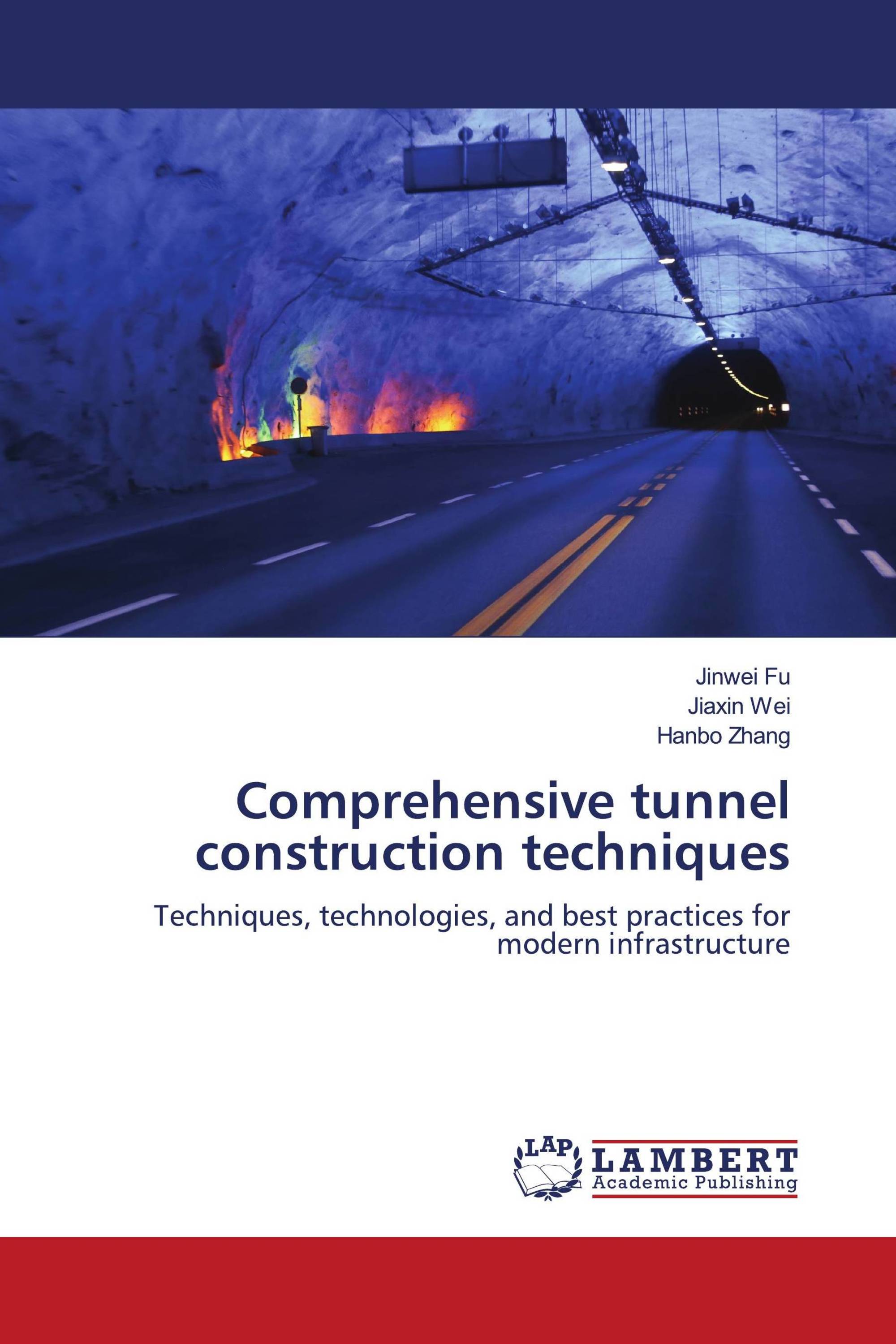 Comprehensive tunnel construction techniques