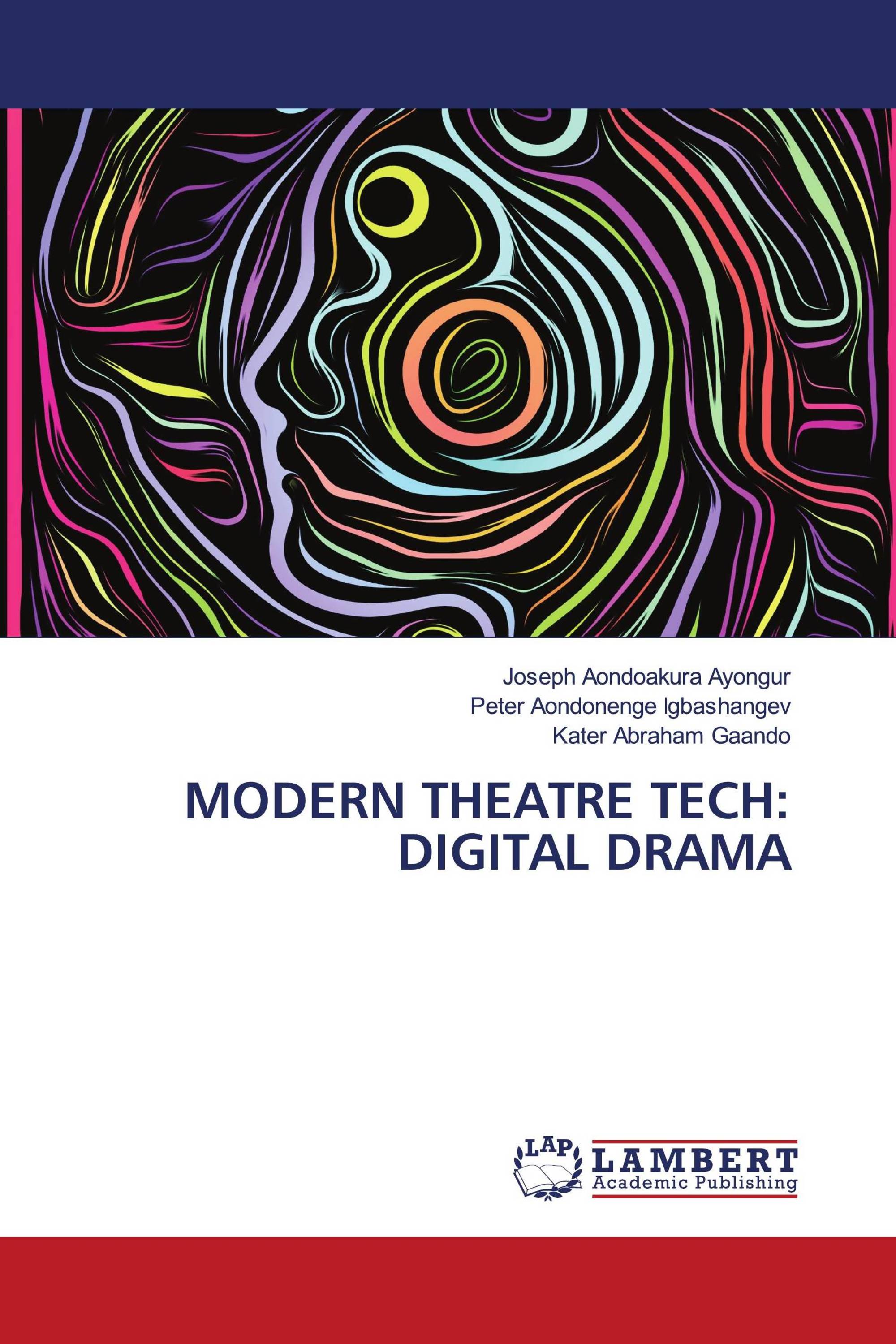 MODERN THEATRE TECH: DIGITAL DRAMA