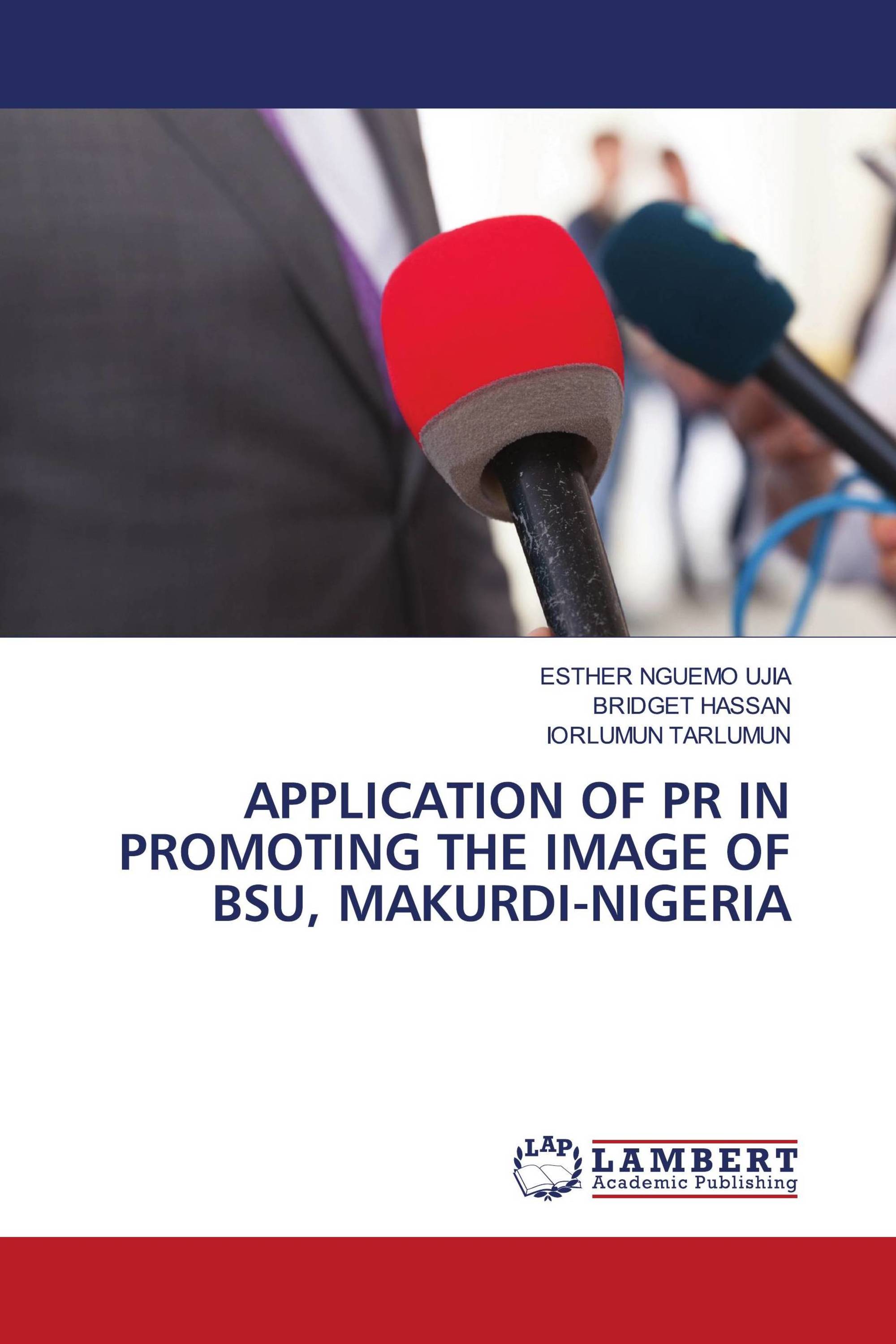 APPLICATION OF PR IN PROMOTING THE IMAGE OF BSU, MAKURDI-NIGERIA