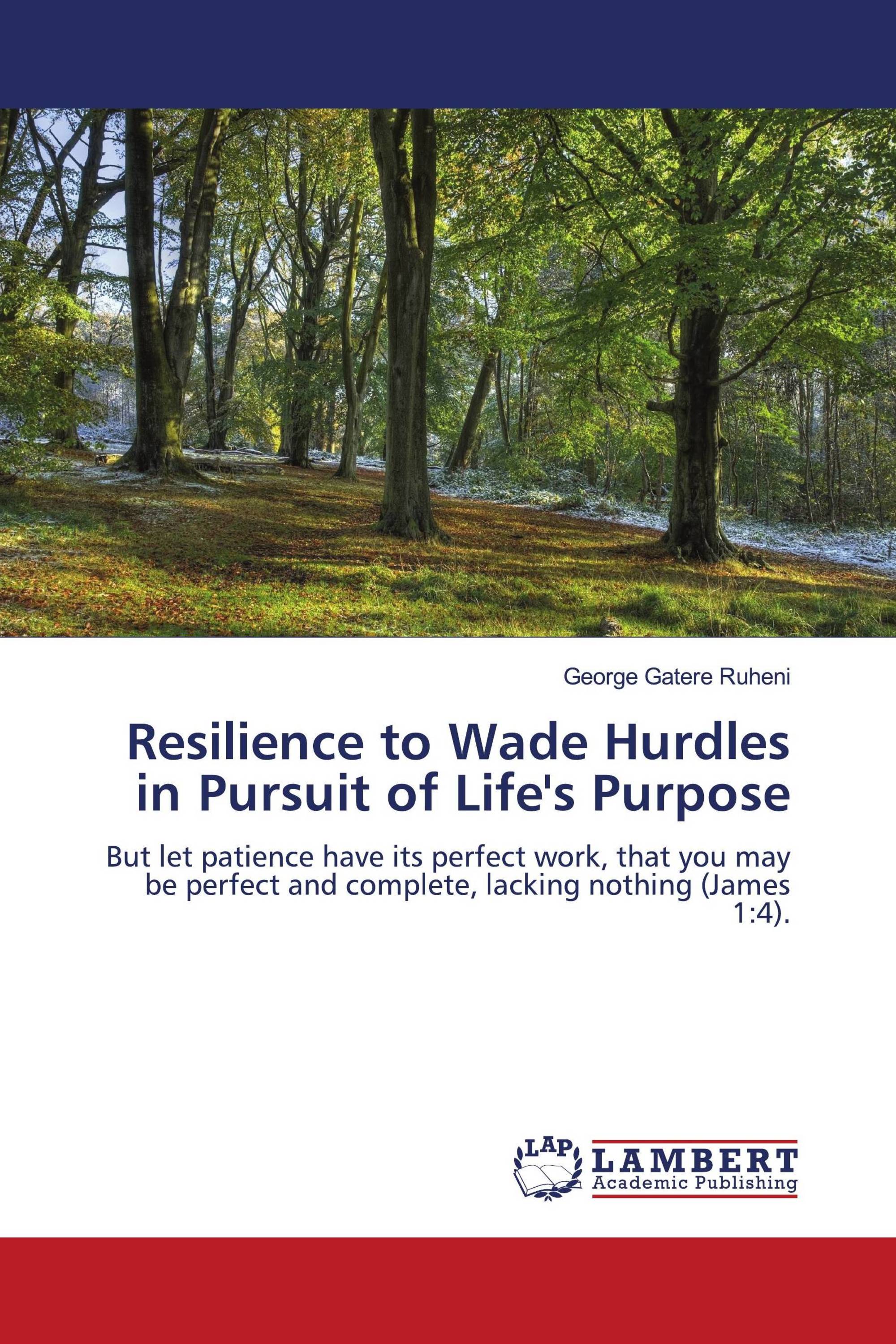 Resilience to Wade Hurdles in Pursuit of Life's Purpose