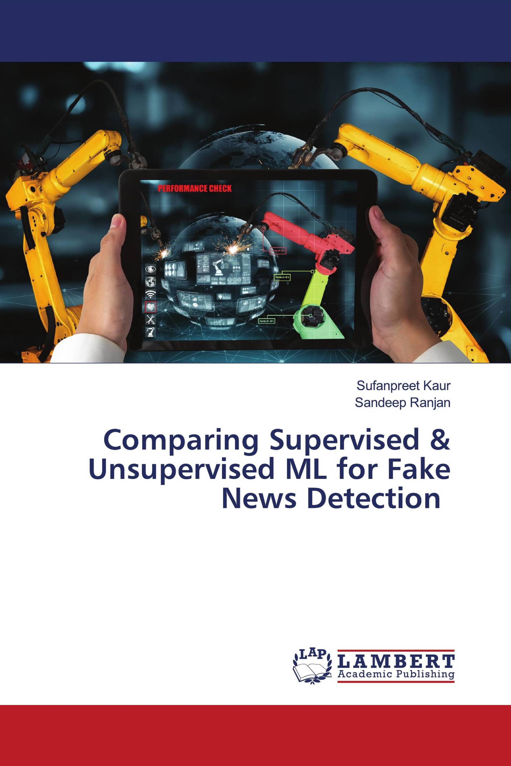 Comparing Supervised & Unsupervised ML for Fake News Detection