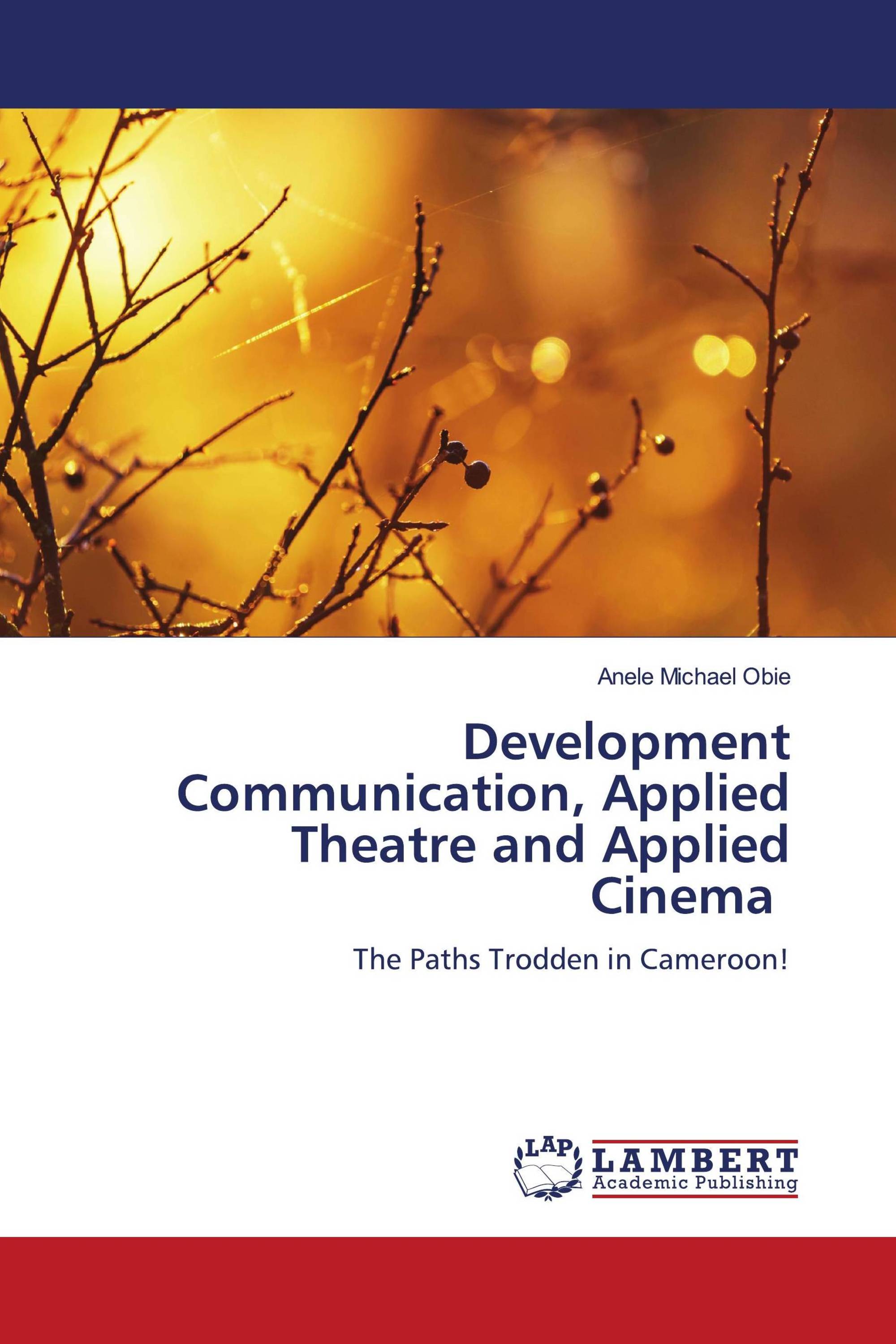 Development Communication, Applied Theatre and Applied Cinema