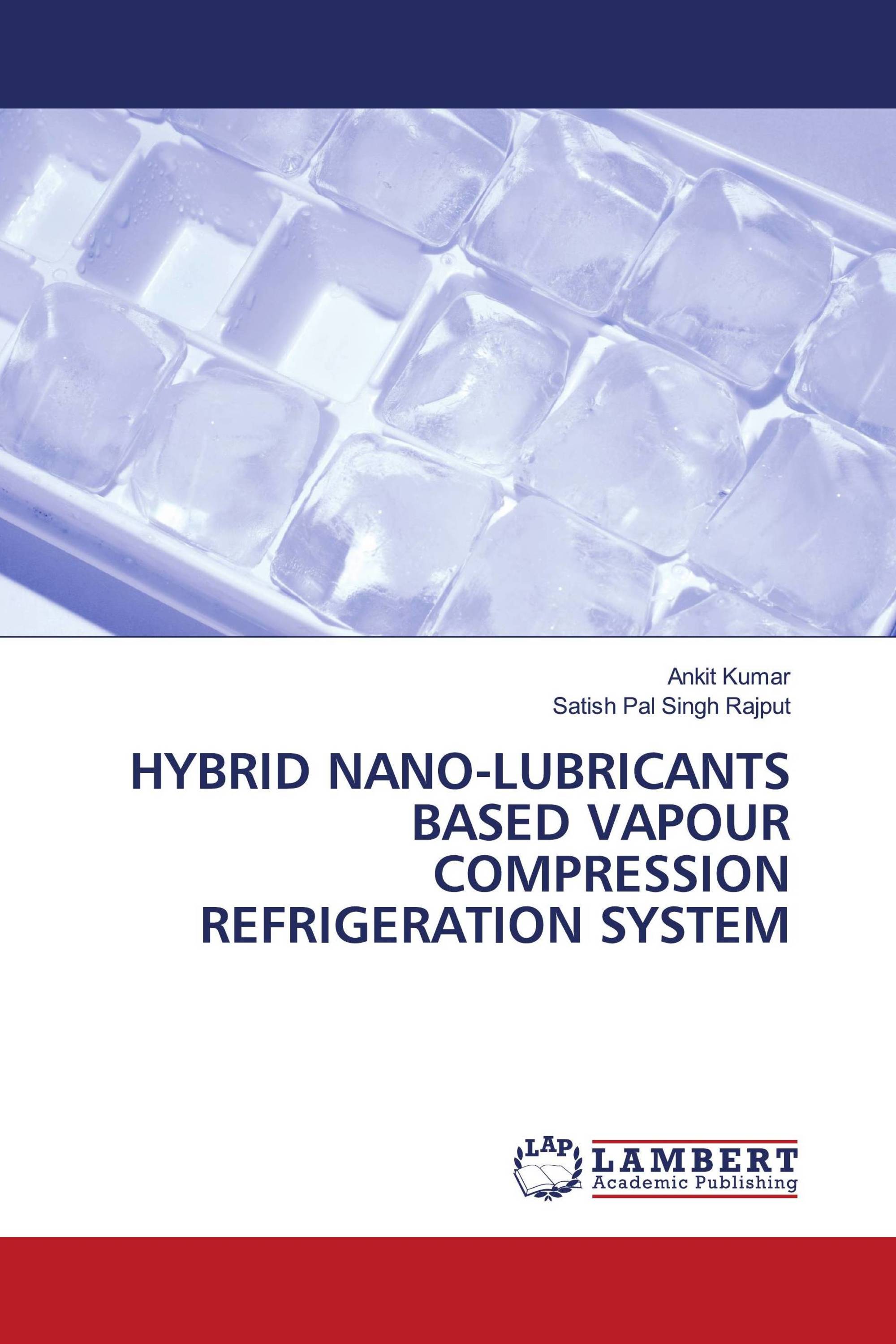 HYBRID NANO-LUBRICANTS BASED VAPOUR COMPRESSION REFRIGERATION SYSTEM