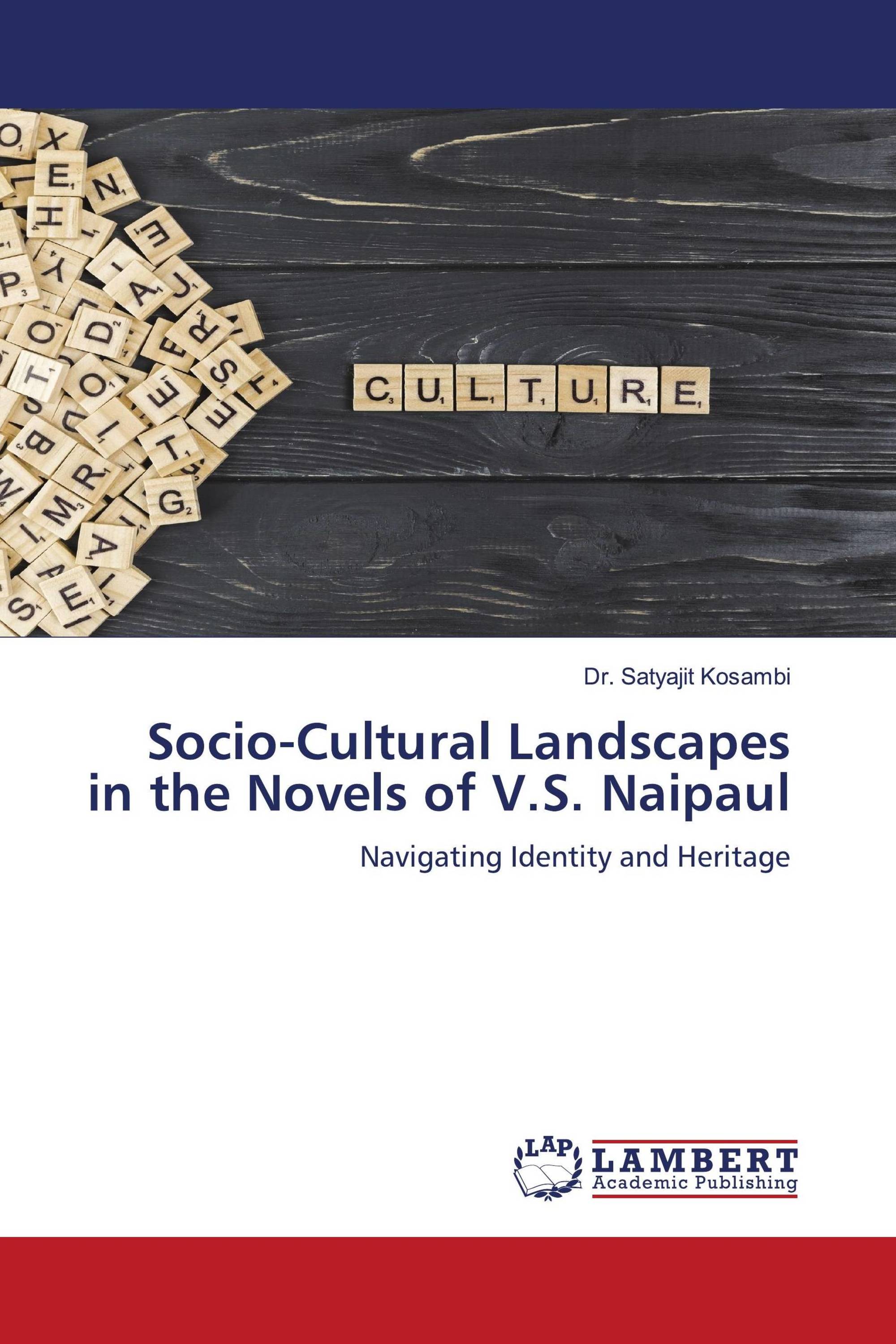 Socio-Cultural Landscapes in the Novels of V.S. Naipaul