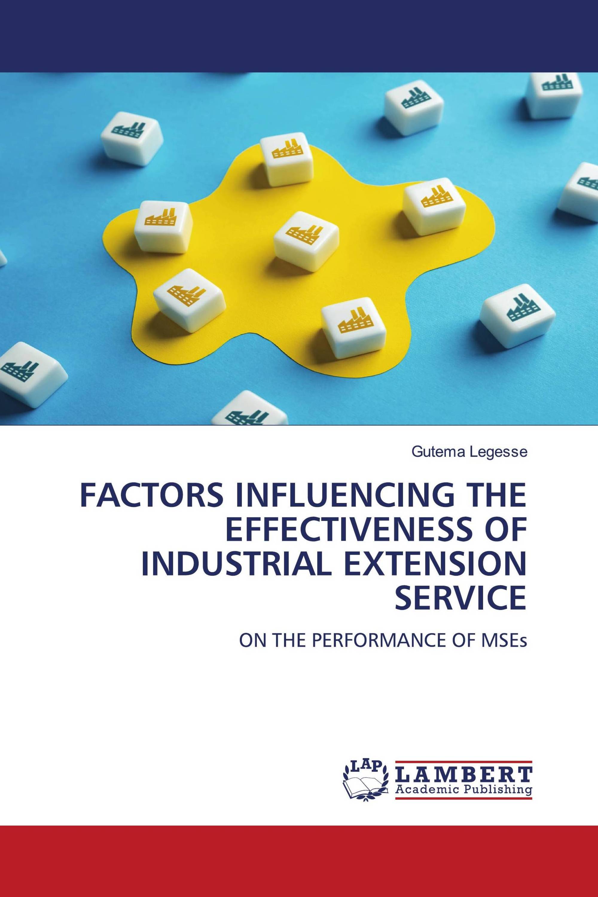 FACTORS INFLUENCING THE EFFECTIVENESS OF INDUSTRIAL EXTENSION SERVICE