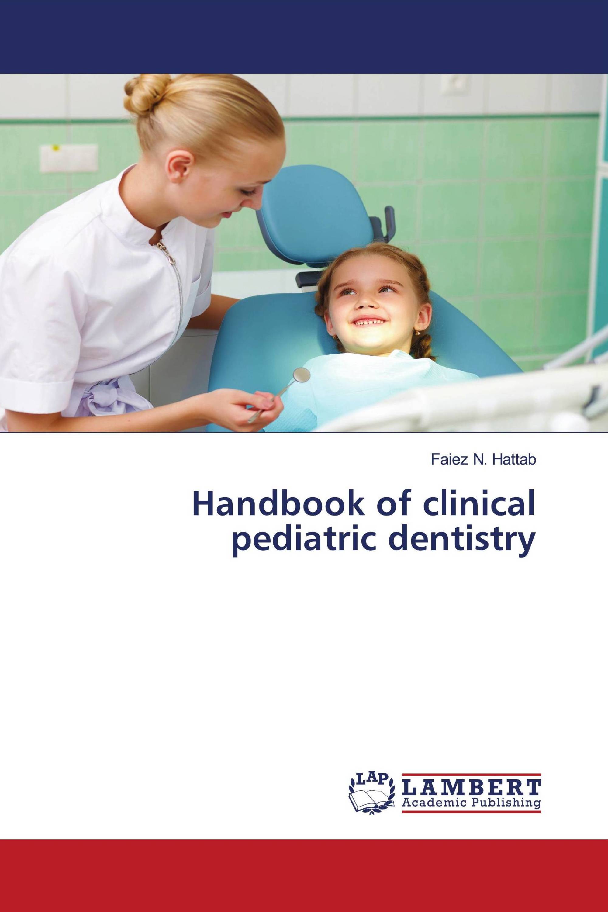 Handbook of clinical pediatric dentistry