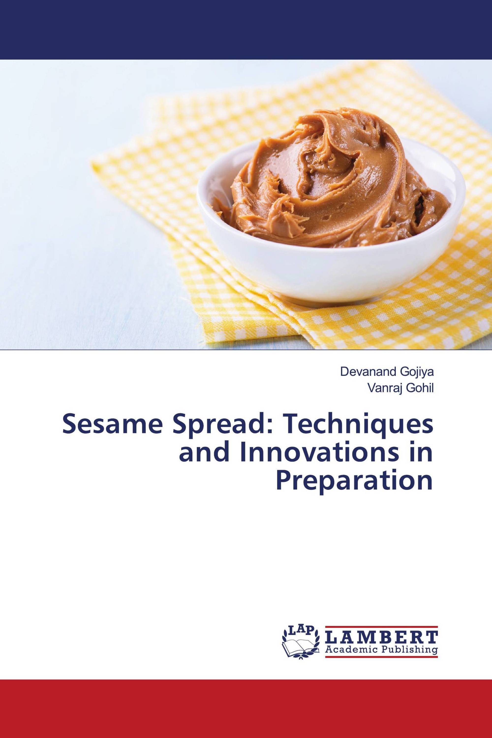 Sesame Spread: Techniques and Innovations in Preparation