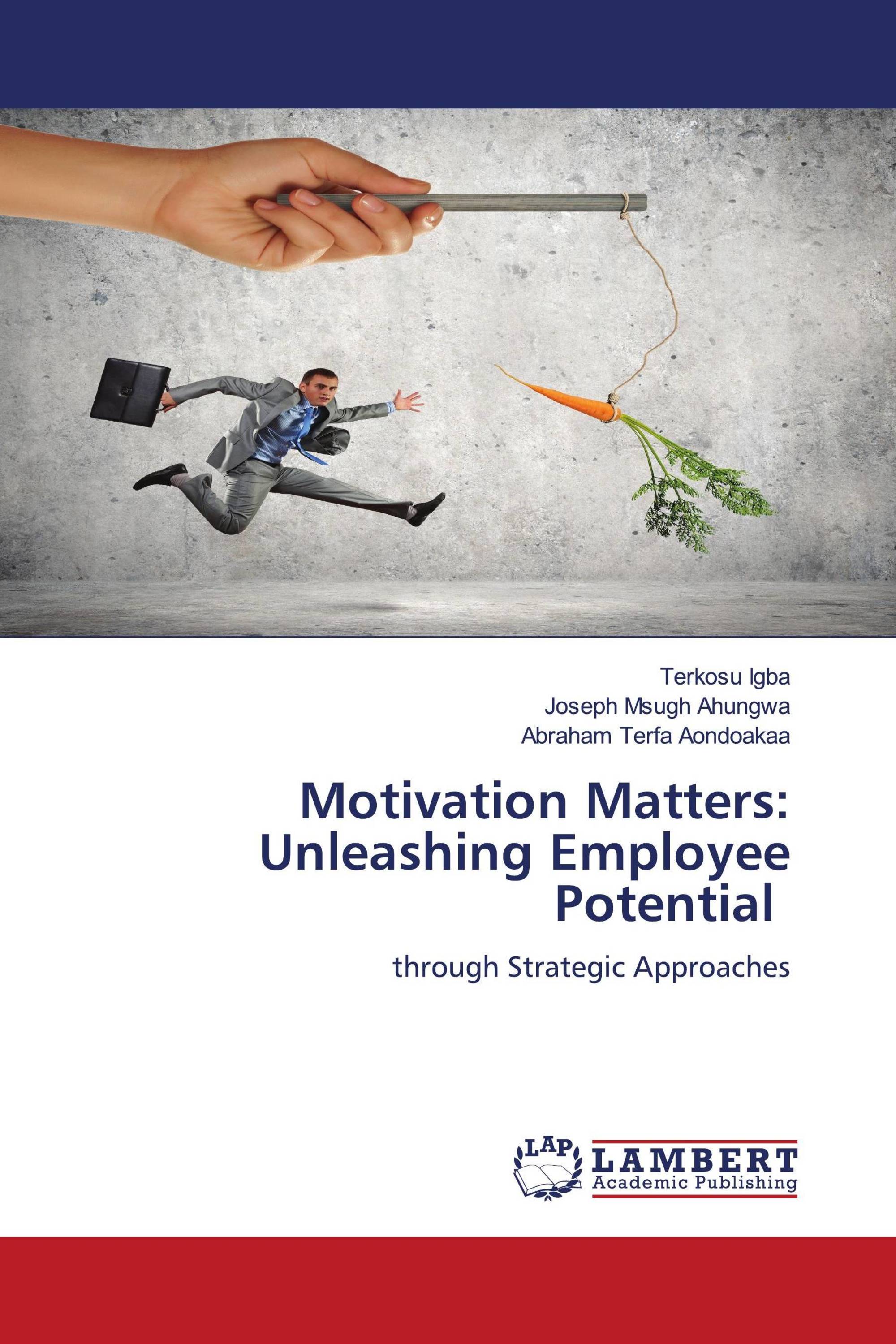 Motivation Matters: Unleashing Employee Potential